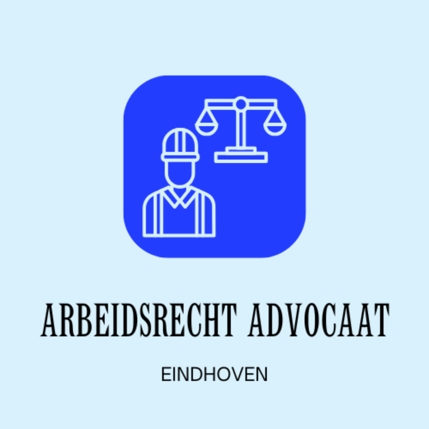 Eindhoven Arbeidsrecht Advocaat