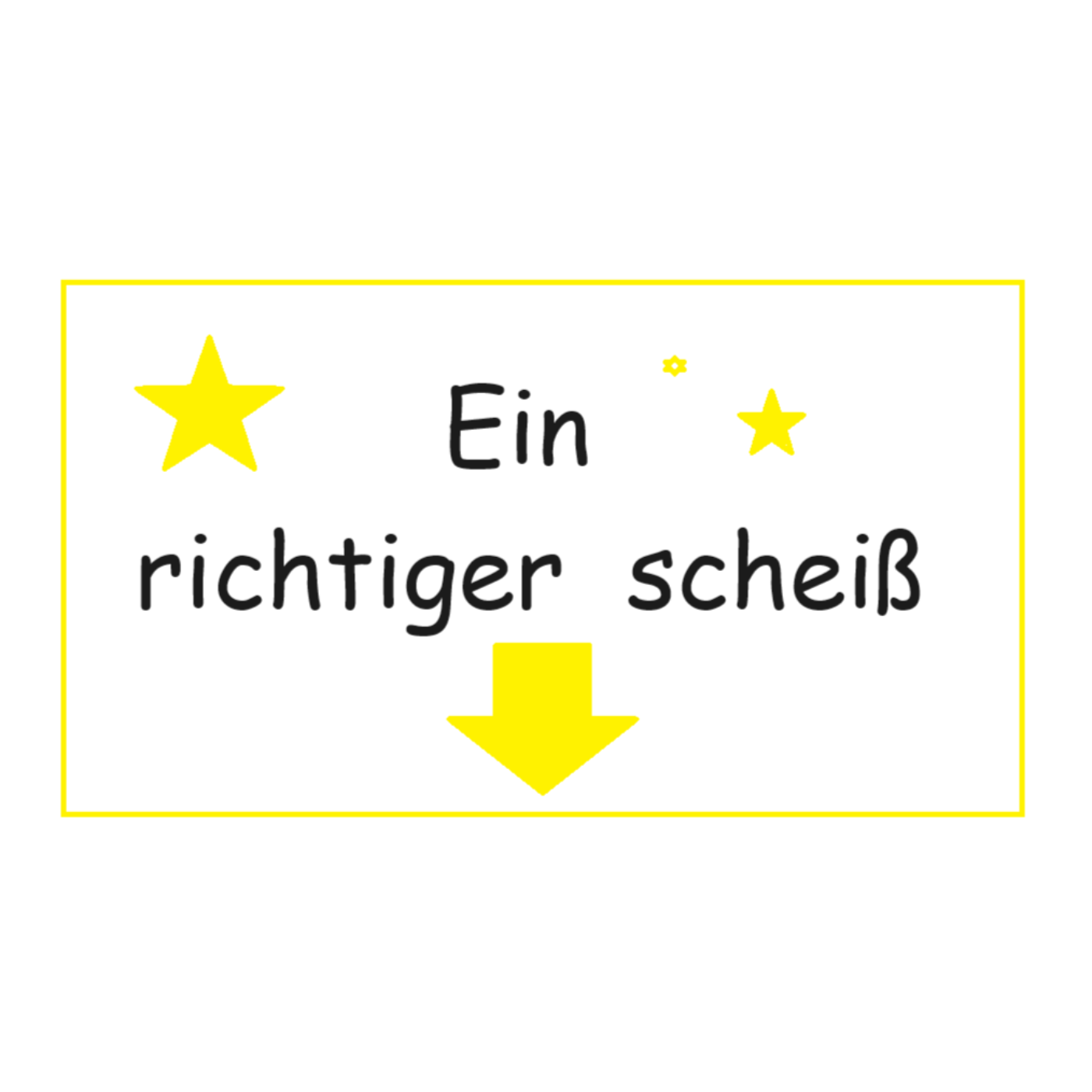 Ein richtiger Scheiß
