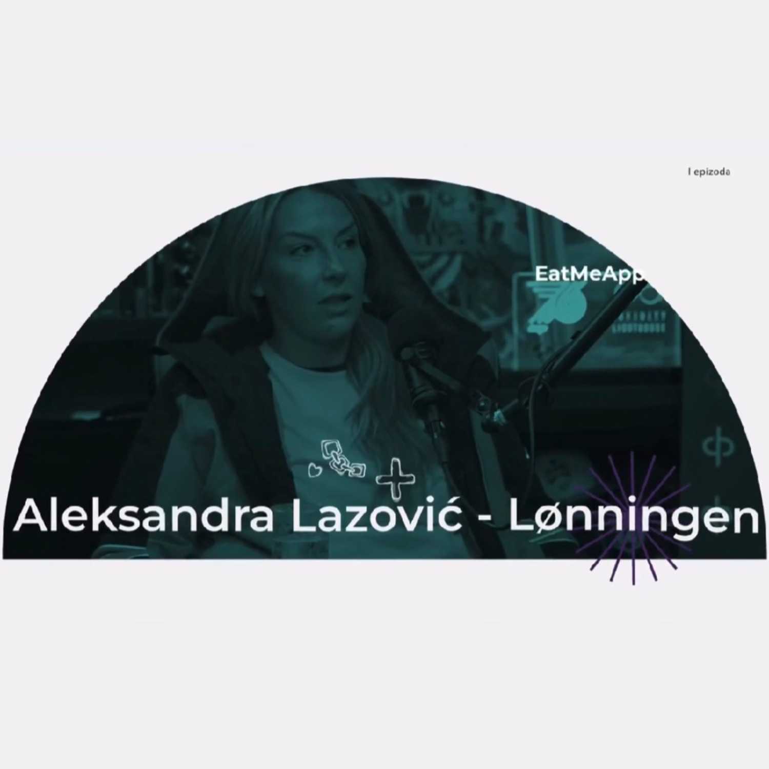 Aleksandra Lazović-Lønningen - Eat Me App episode artwork