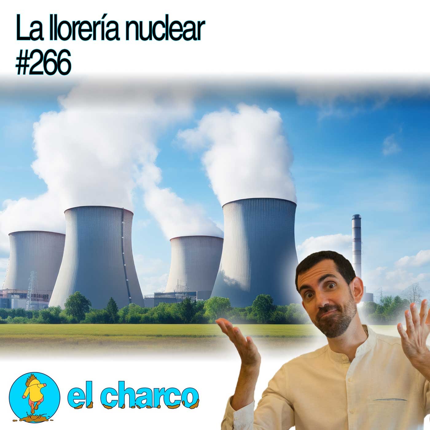 La llorería nuclear #266