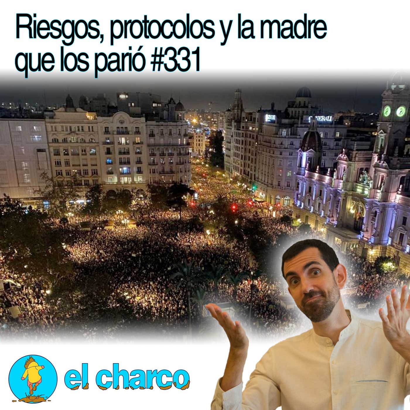 Riesgos, protocolos y la madre que los parió #331