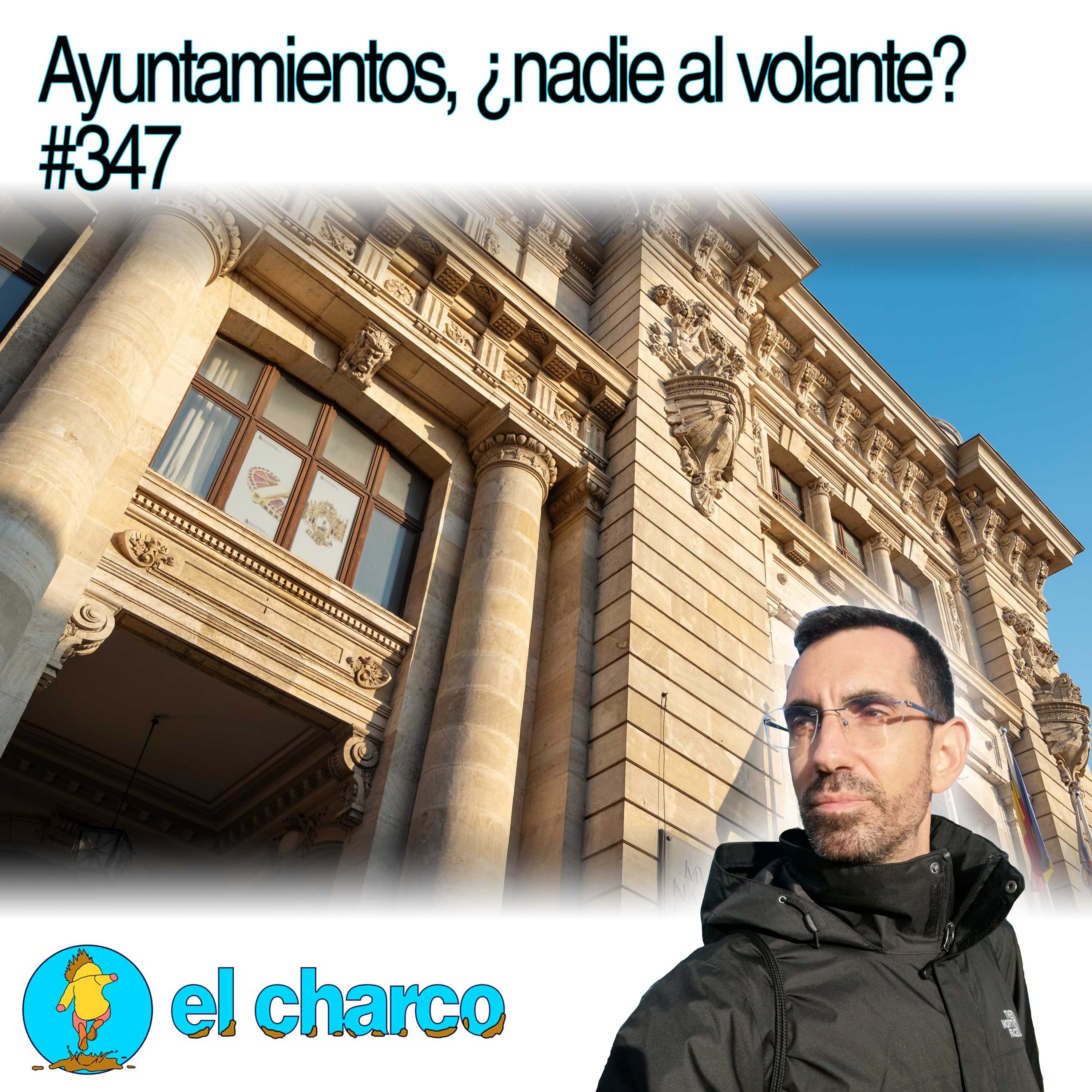 Ayuntamientos, ¿nadie al volante? #347