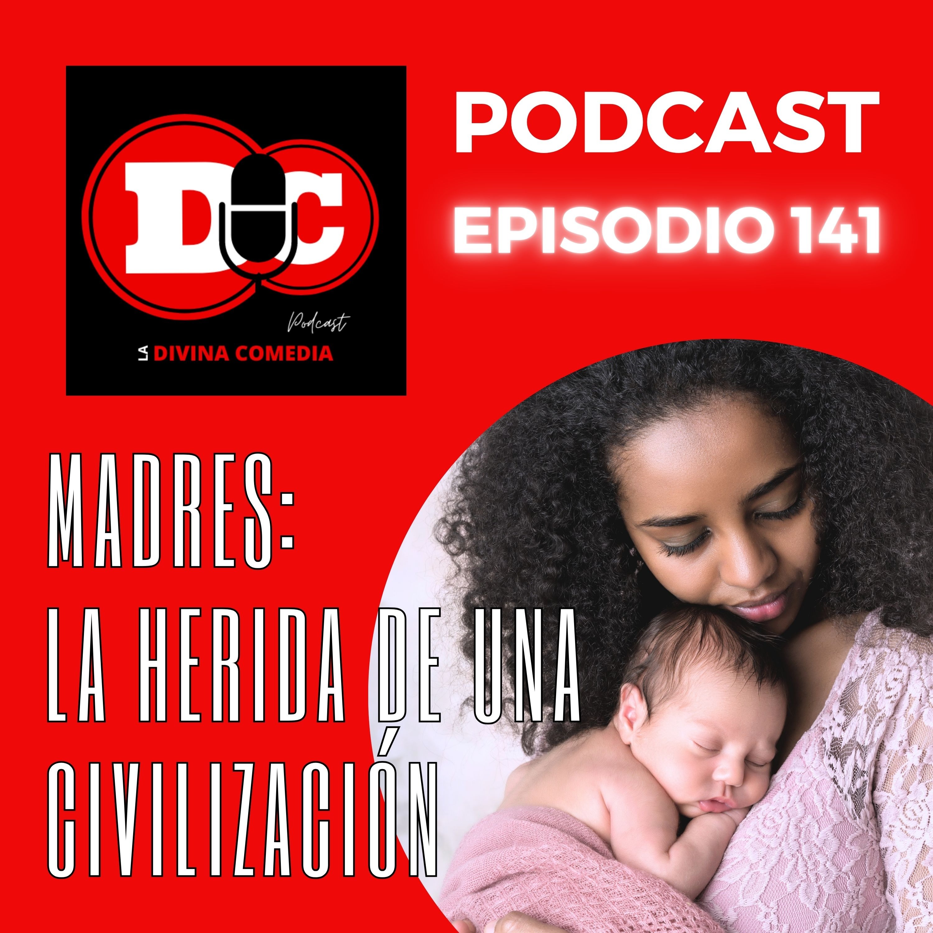 Madres: la herida de una civilización