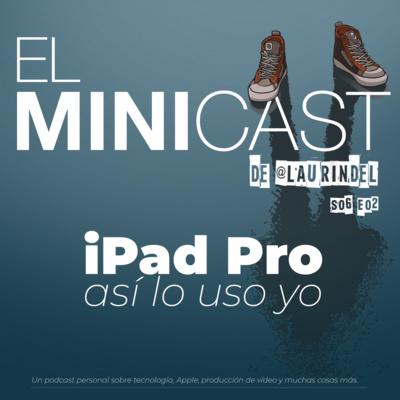 iPad Pro. Así lo uso en mi día a día episode artwork