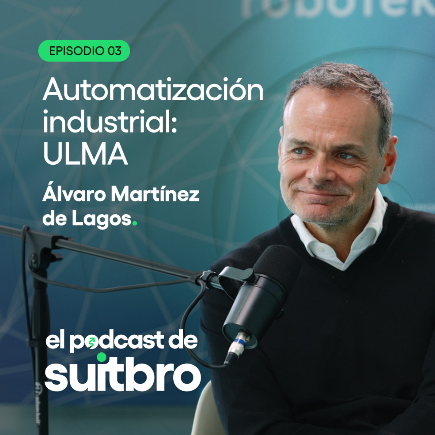 Robots, software y visión industrial: la automatización según ULMA. Con Álvaro Martínez de Lagos episode artwork
