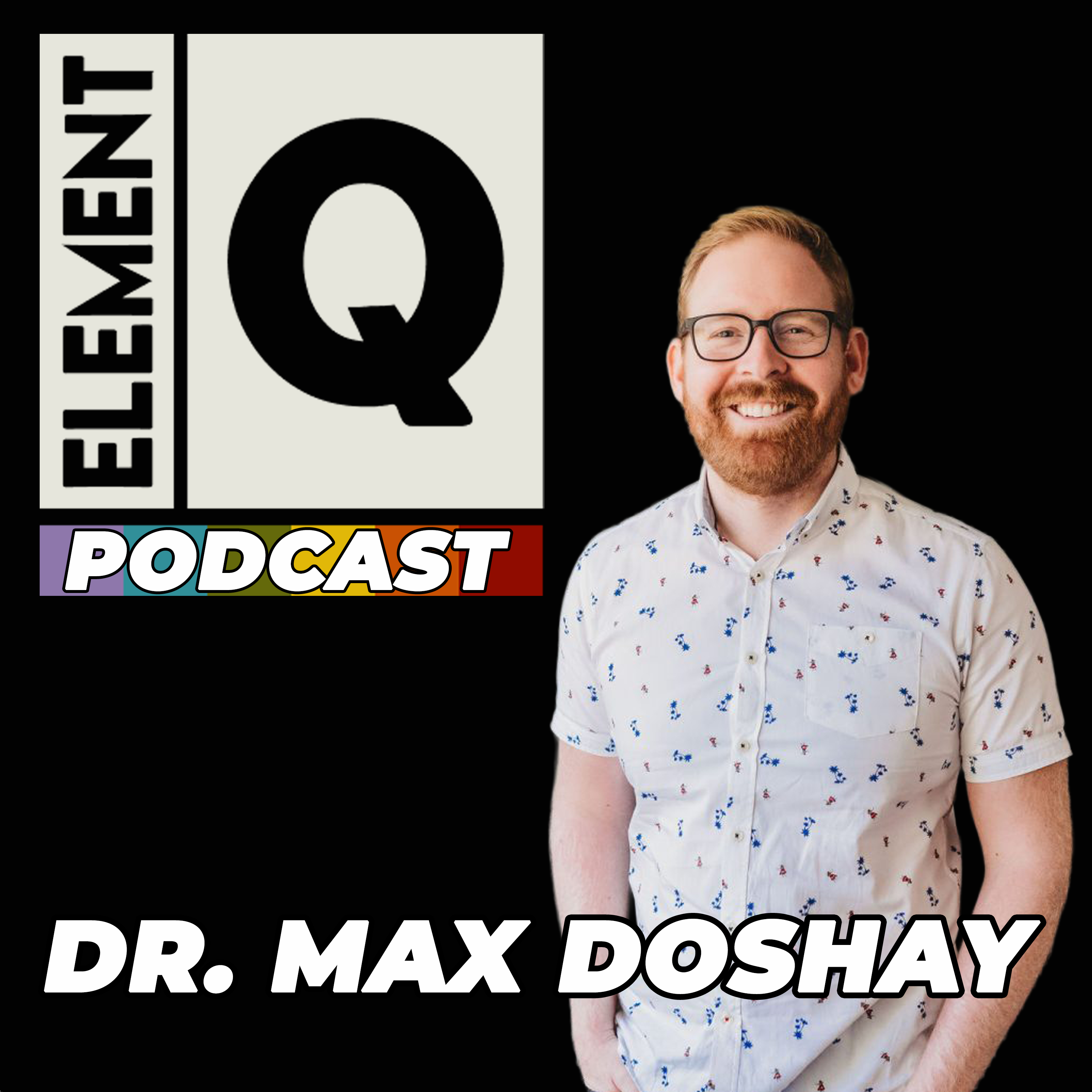 Trauma Focused Informed Healing In The LGBTQ Community with Dr. Max Doshay episode artwork