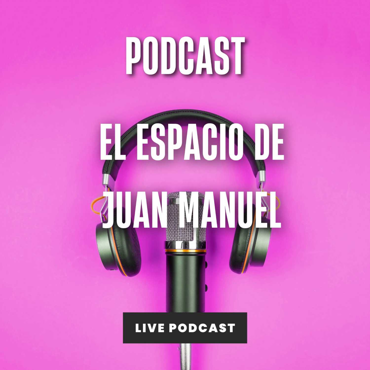 ESPACIO  DE  JUAN  MANUEL   PODCAST