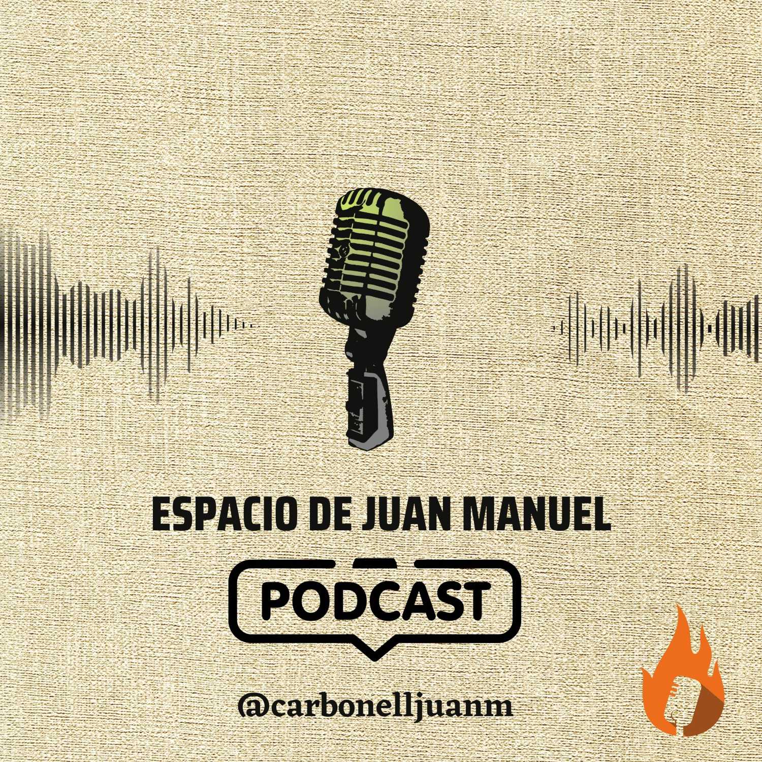 ESPACIO  DE  JUAN  MANUEL   PODCAST