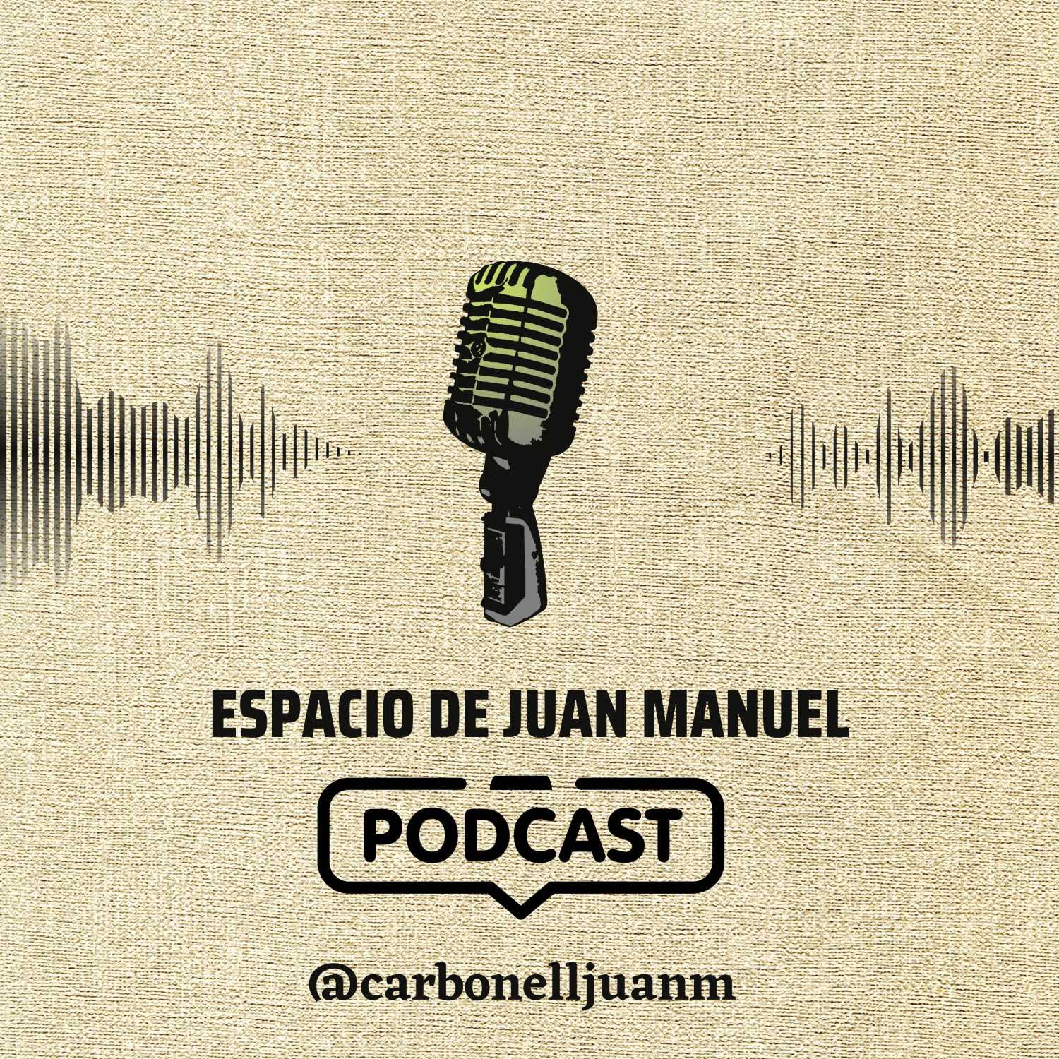 ESPACIO  DE  JUAN  MANUEL   PODCAST