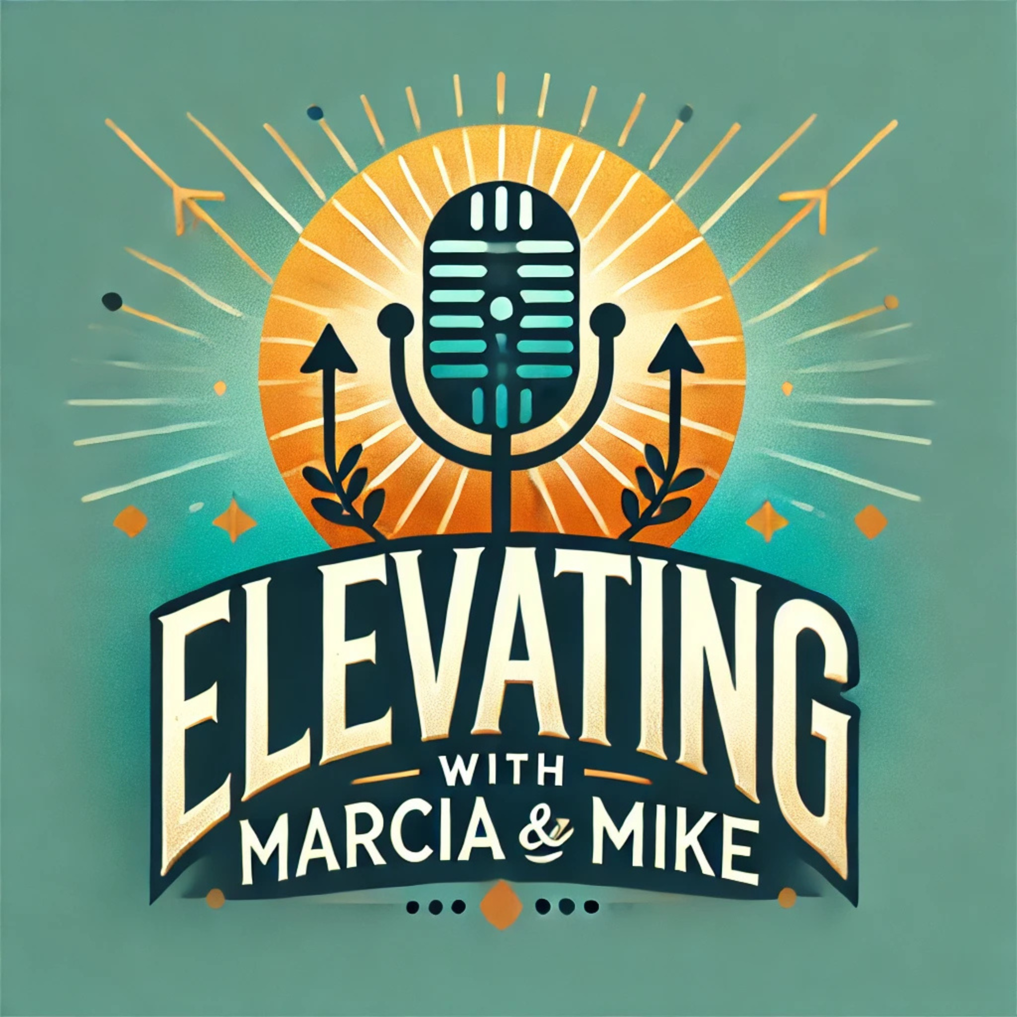 Elevating with Marcia and Mike
