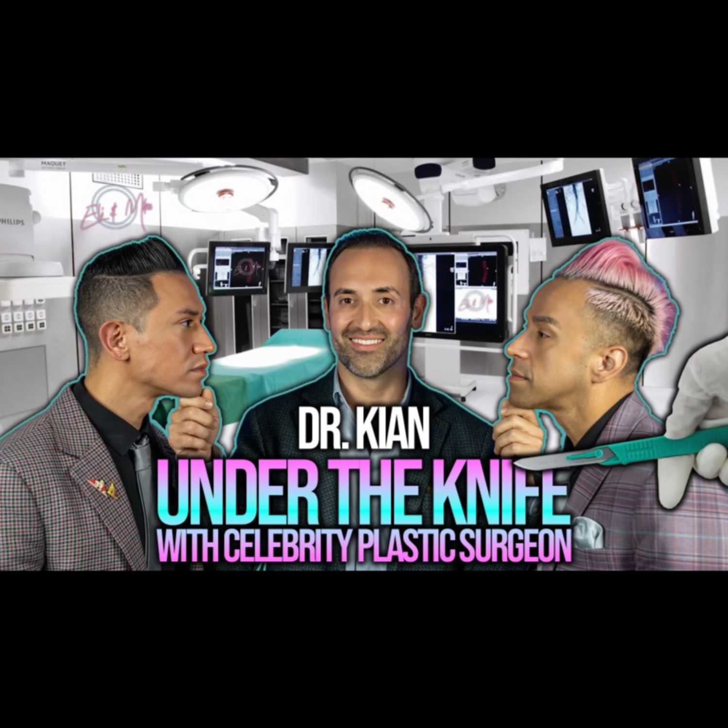 DR.KIAN|UNDER THE KNIFE WITH CELEBRITY PLASTIC SURGEON