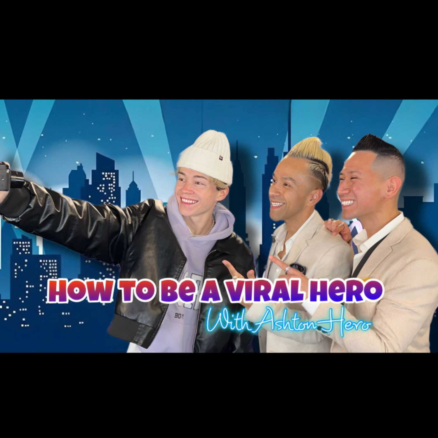 HOW TO BE A VIRAL HERO| ASHTON HERO