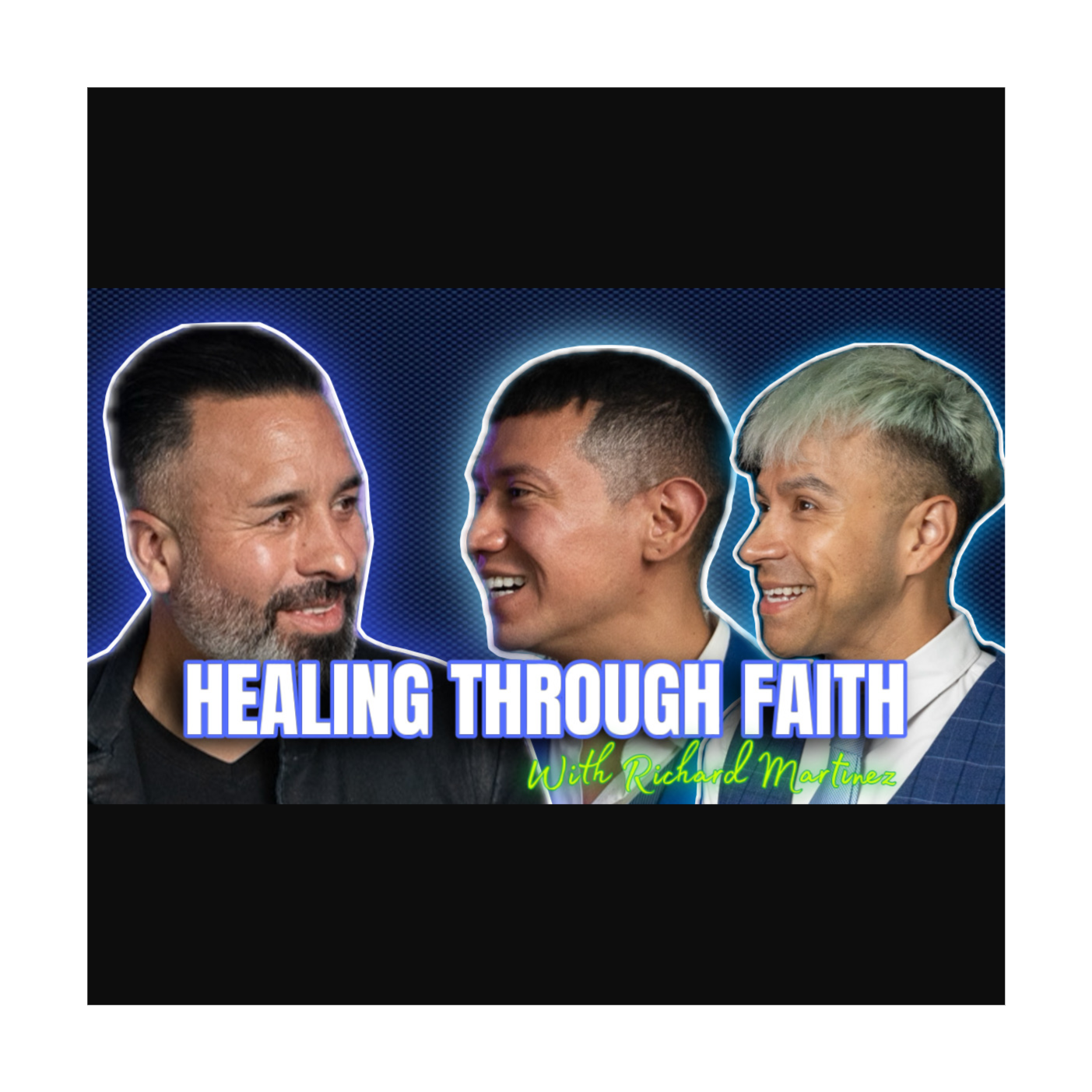 HEALING THROUGH FAITH| Richard Martinez