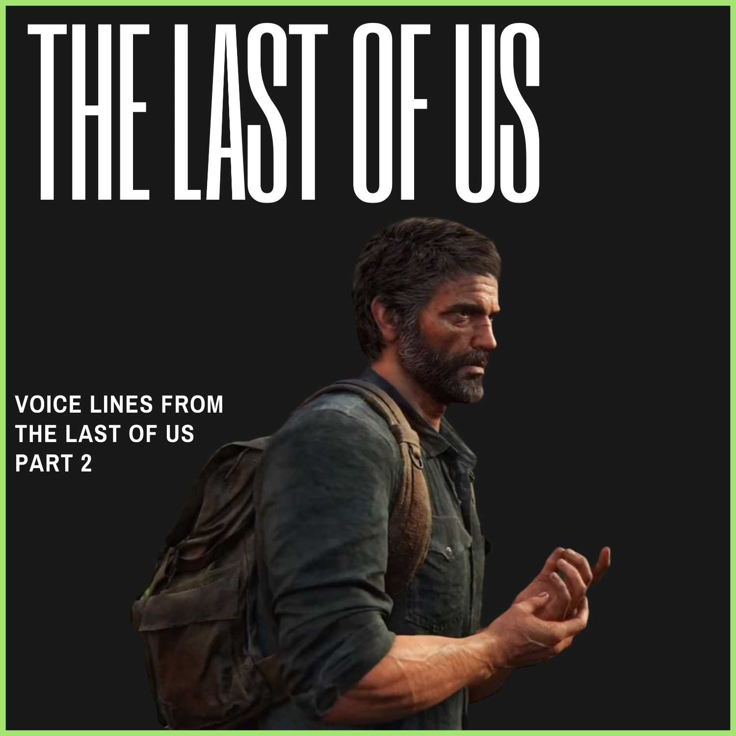 The Last Of Us Part 2 - Voice Lines podcast artwork