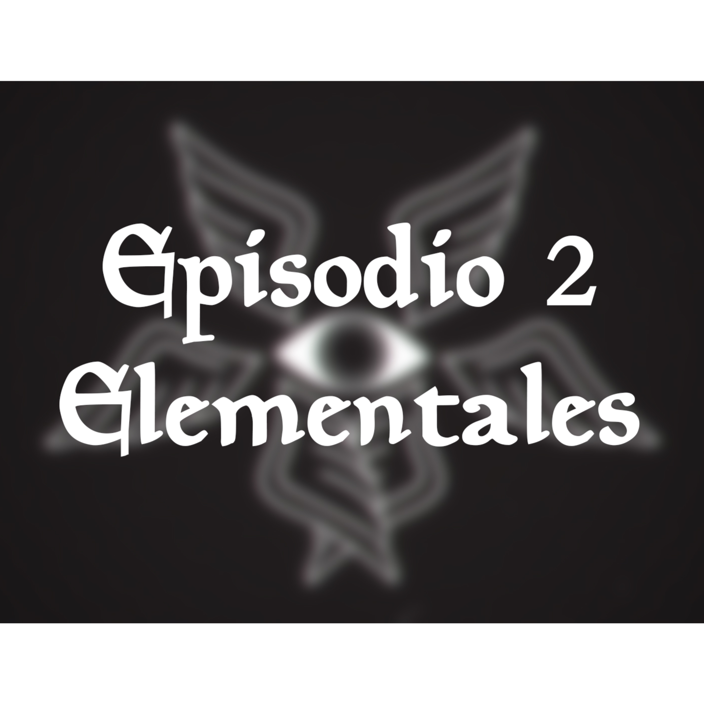 El Mundo de Energías - Podcast | Episodio 2 | Elementales episode artwork