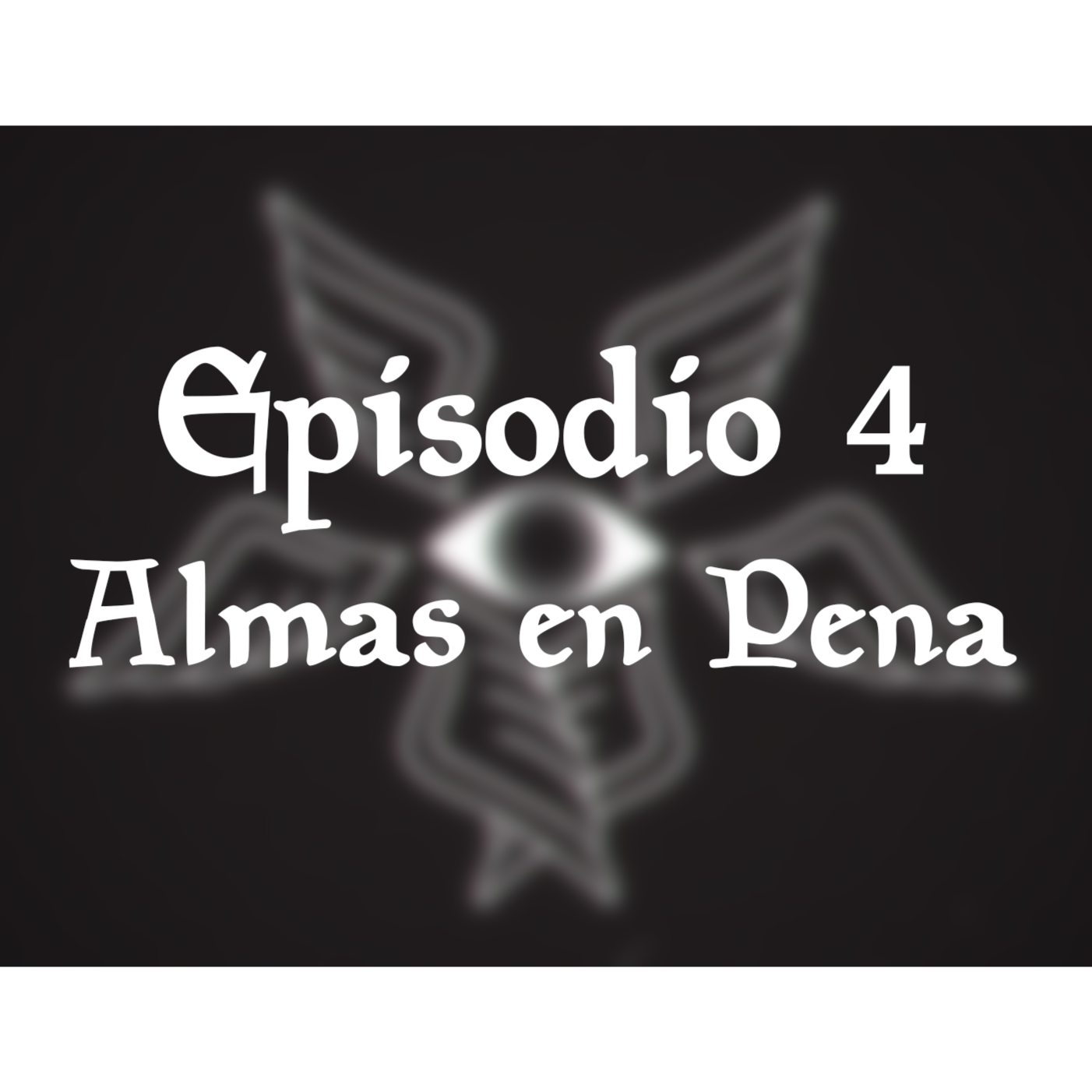 El Mundo de Energías - Podcast | Episodio 4 | Almas en Pena episode artwork