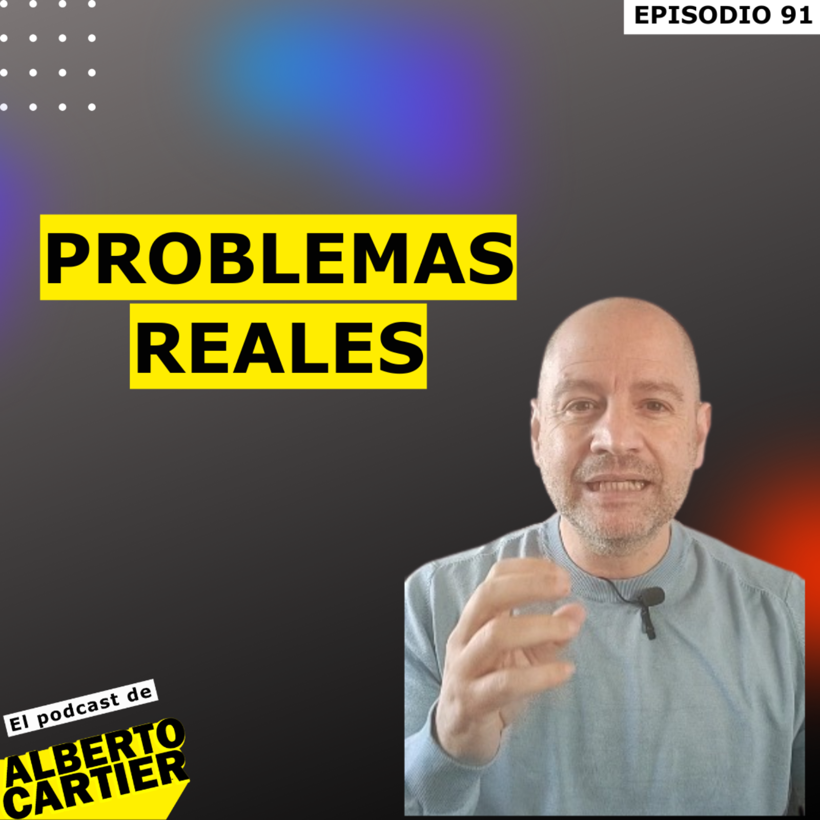 Problemas reales | El podcast de Alberto Cartier episode artwork