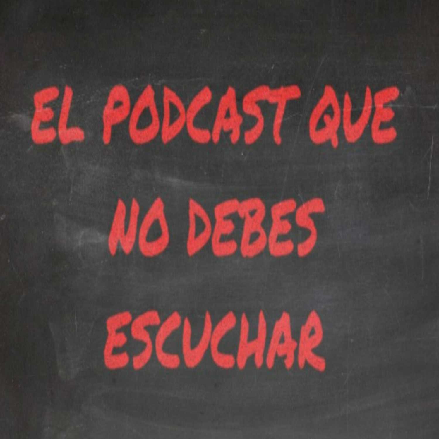 El podcast que no debes escuchar