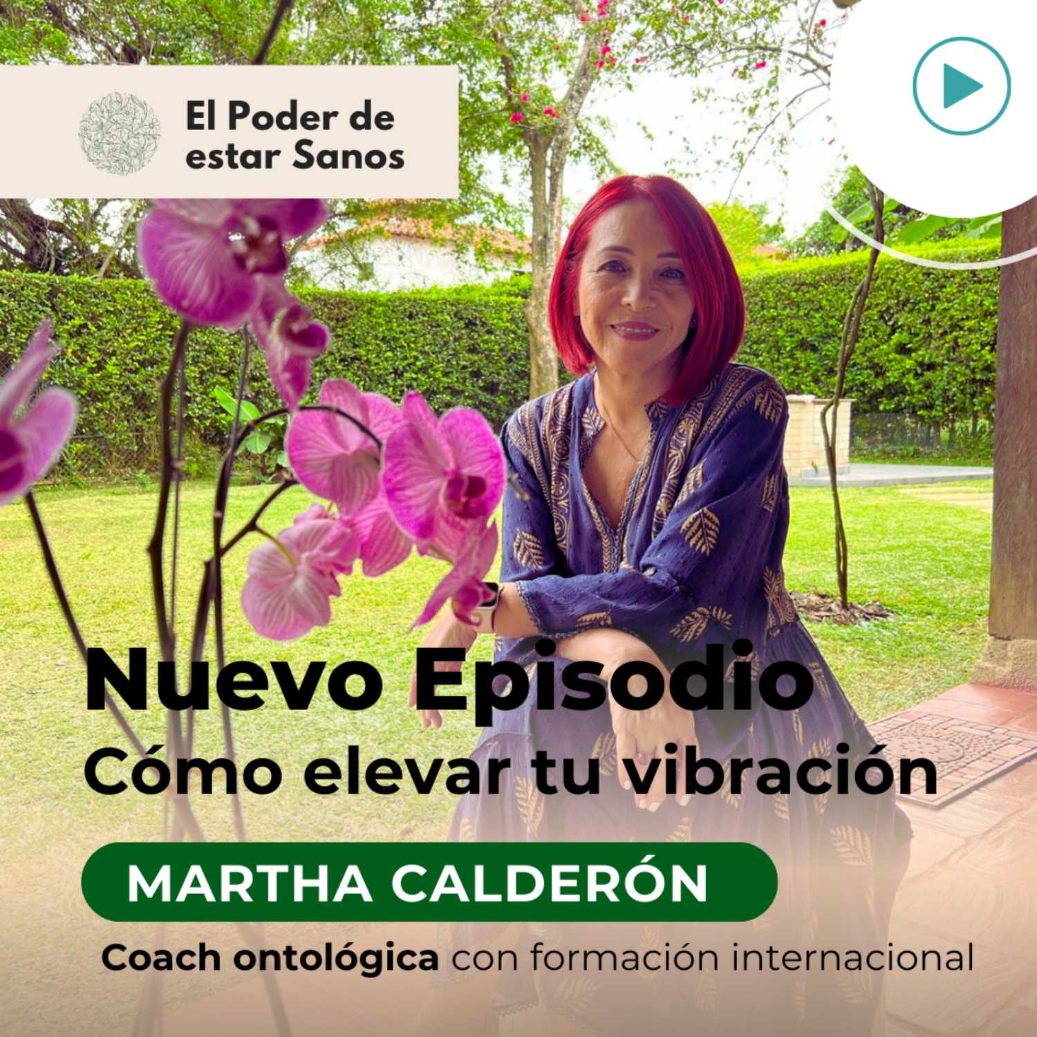 010 - Cómo elevar tu vibración - Con Martha Calderón