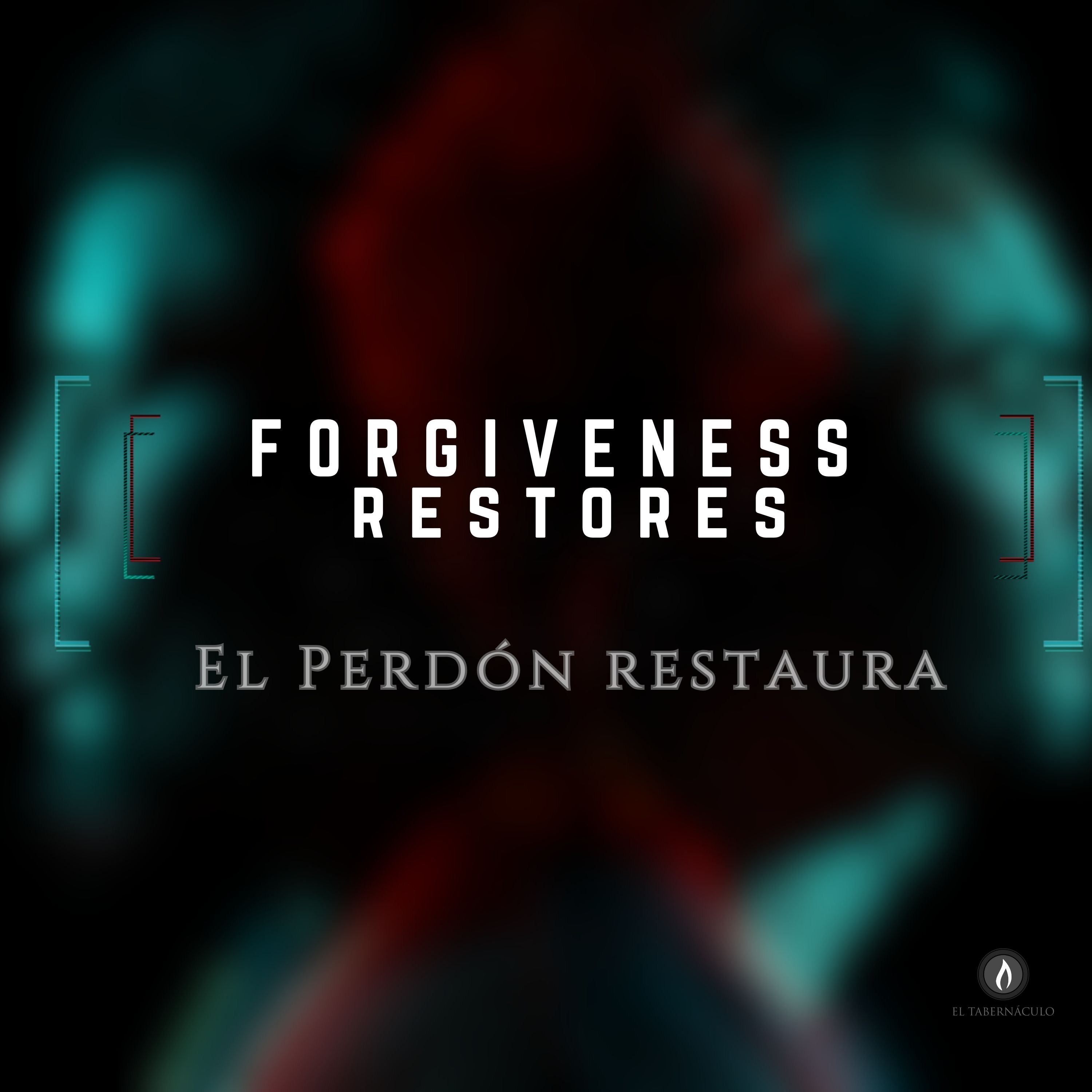 Forgiveness Restores (El Perdón Restaura) - October 19, 2025 | Tatiana Cortes episode artwork