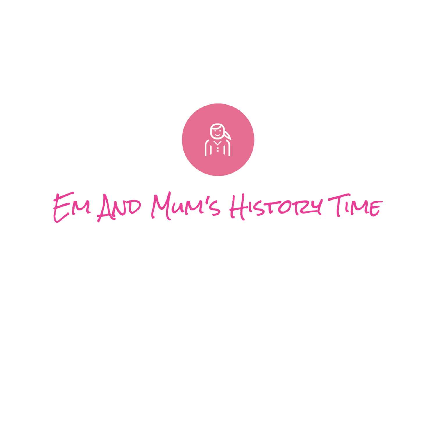 Em and mum's history time