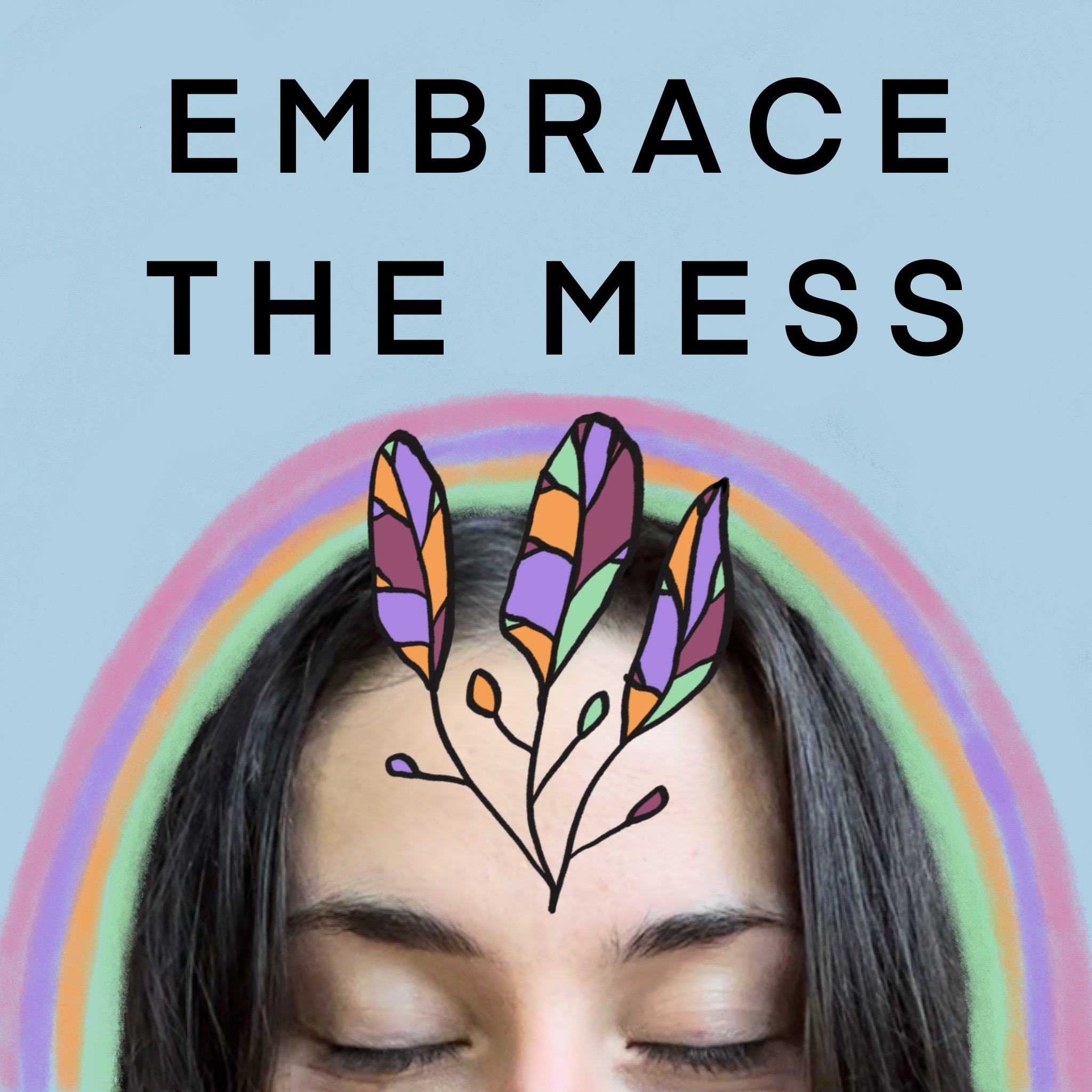 Embrace The Mess