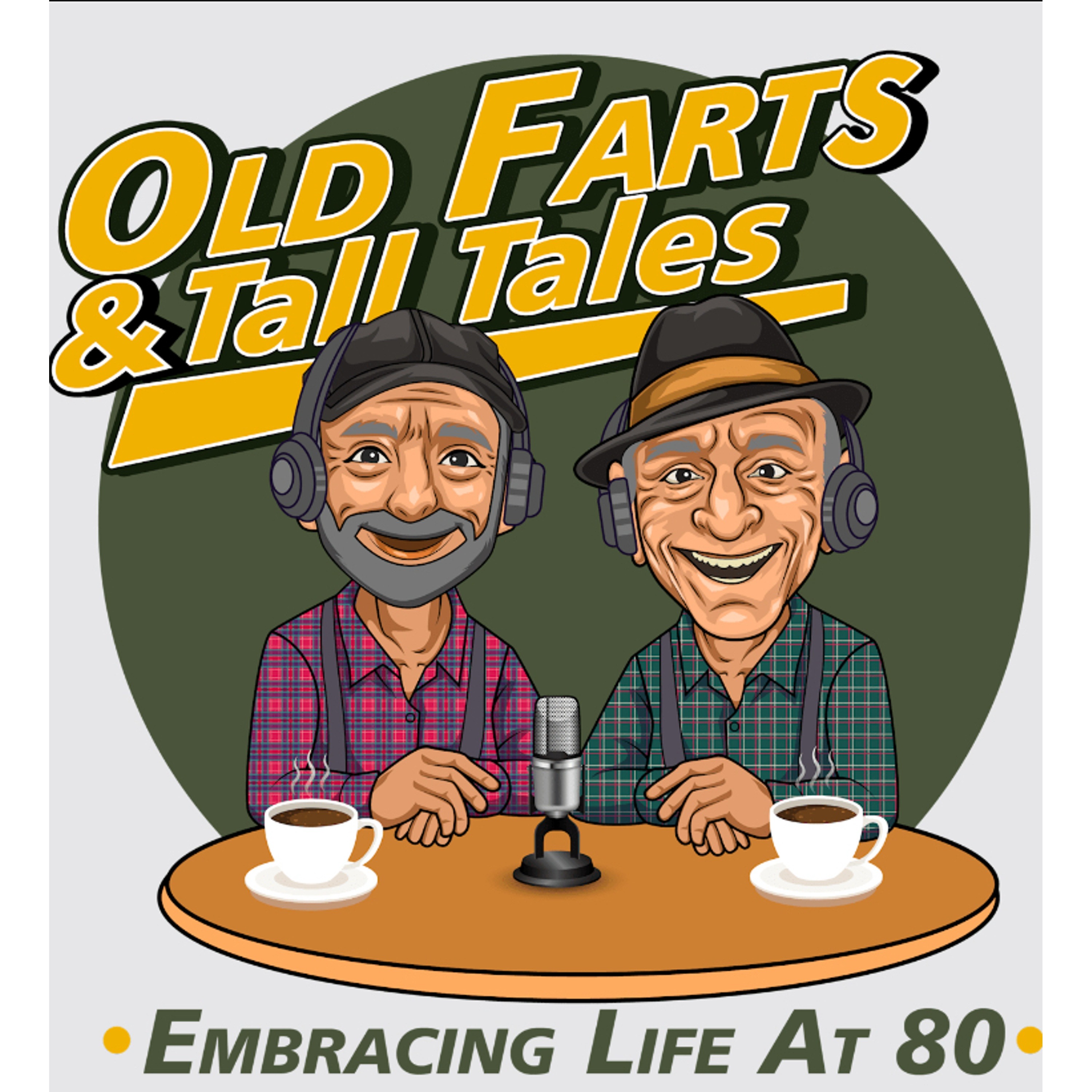 OLD FARTS AND TALL TALES - EMBRACING LIFE AT 80 podcast artwork