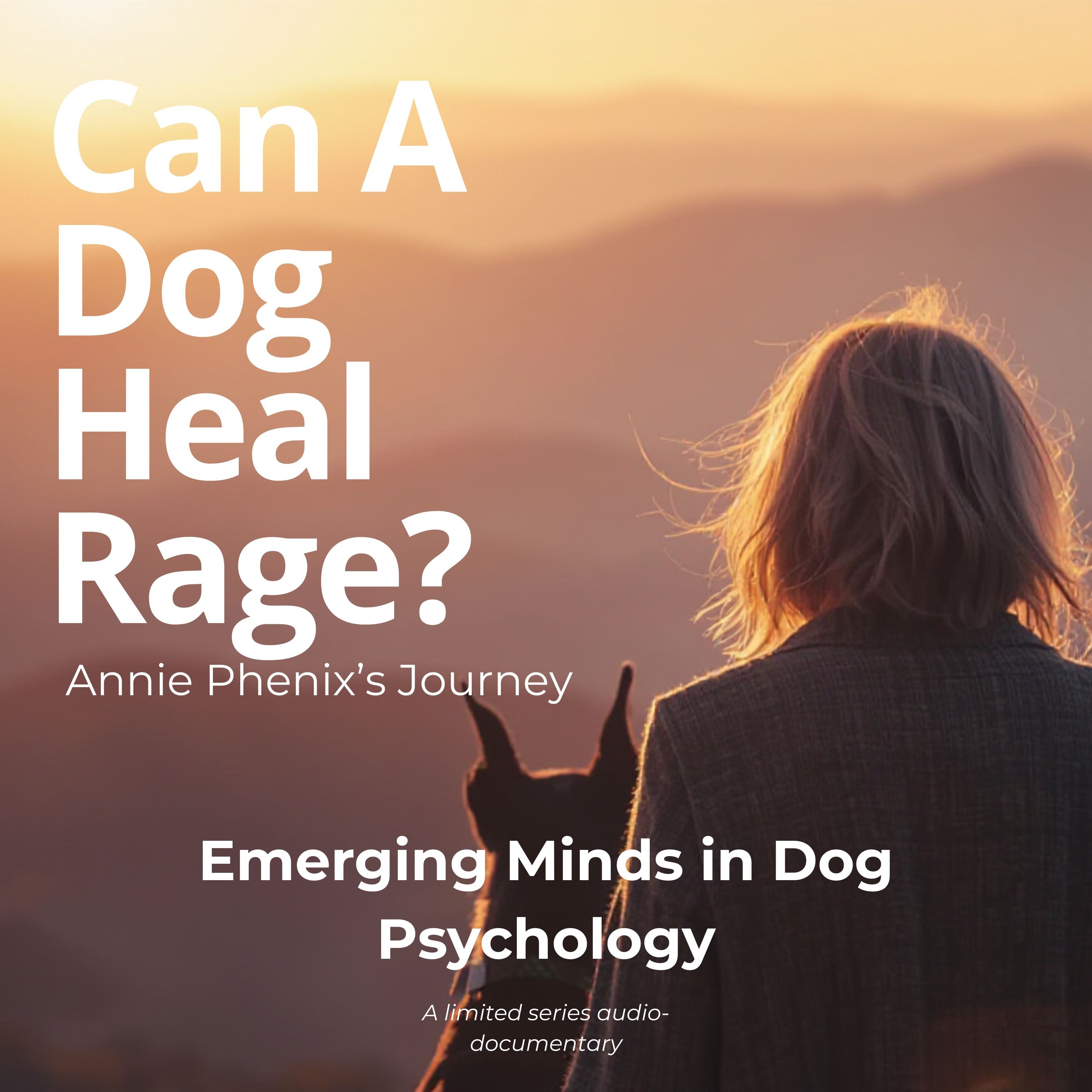 From Feminist Rage to Canine Calm: Annie Phenix's Transformation | Emerging Minds in Dog Psychology episode artwork