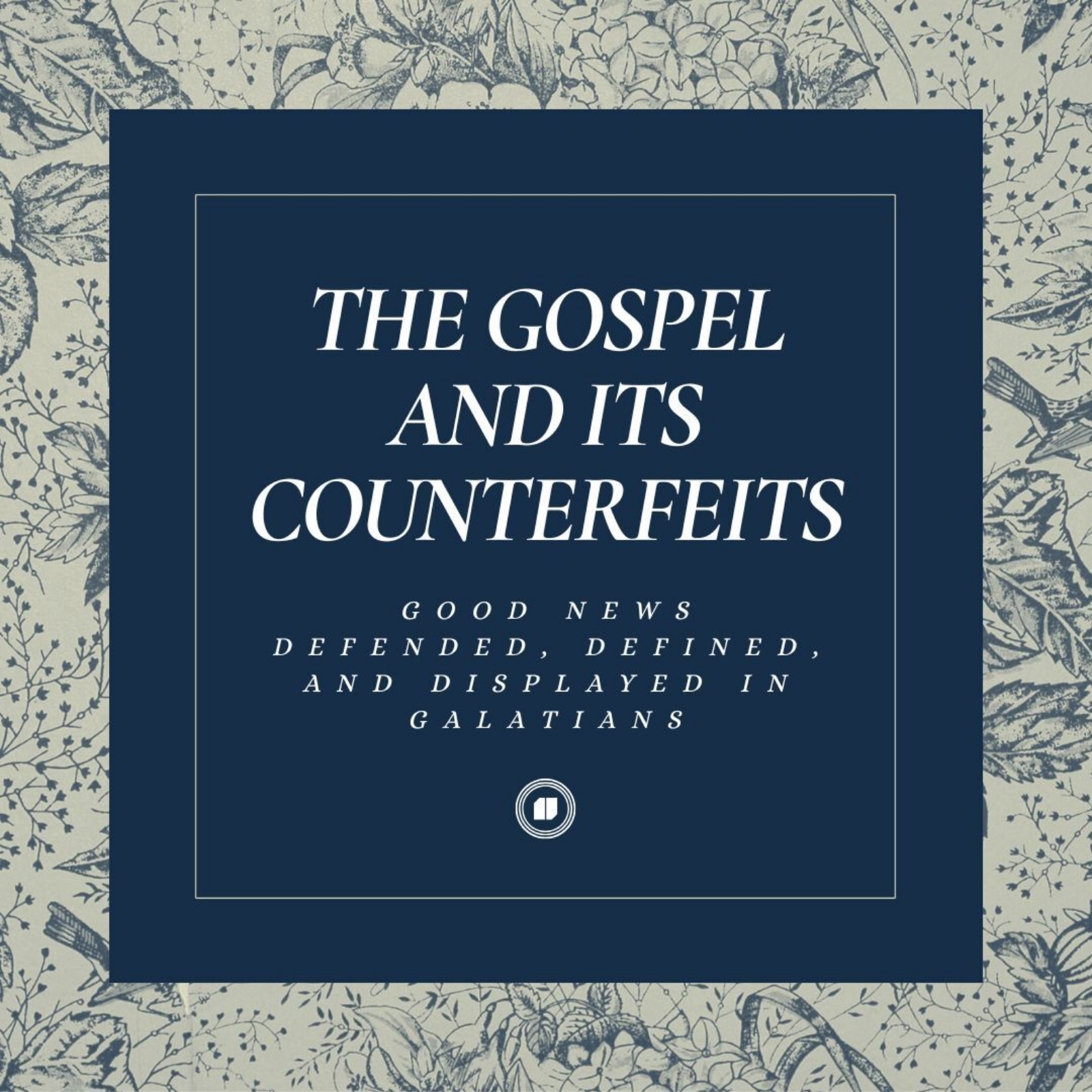 Signs of a Counterfeit "Gospel" (Gal. 1:1–10) episode artwork