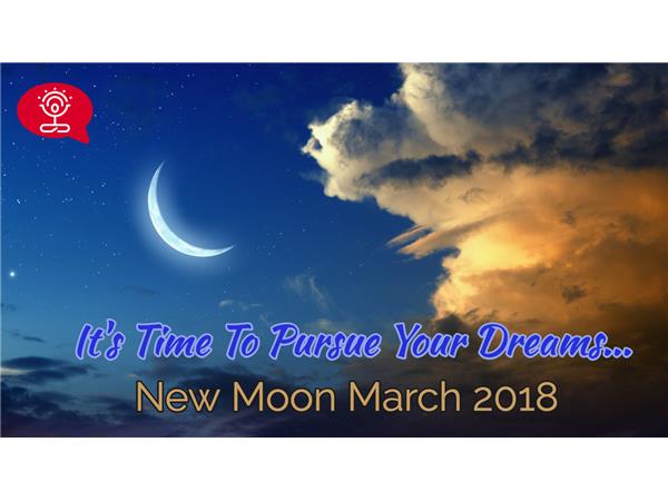 New Moon March 17th - It's Time To Pursue Your Dreams episode artwork