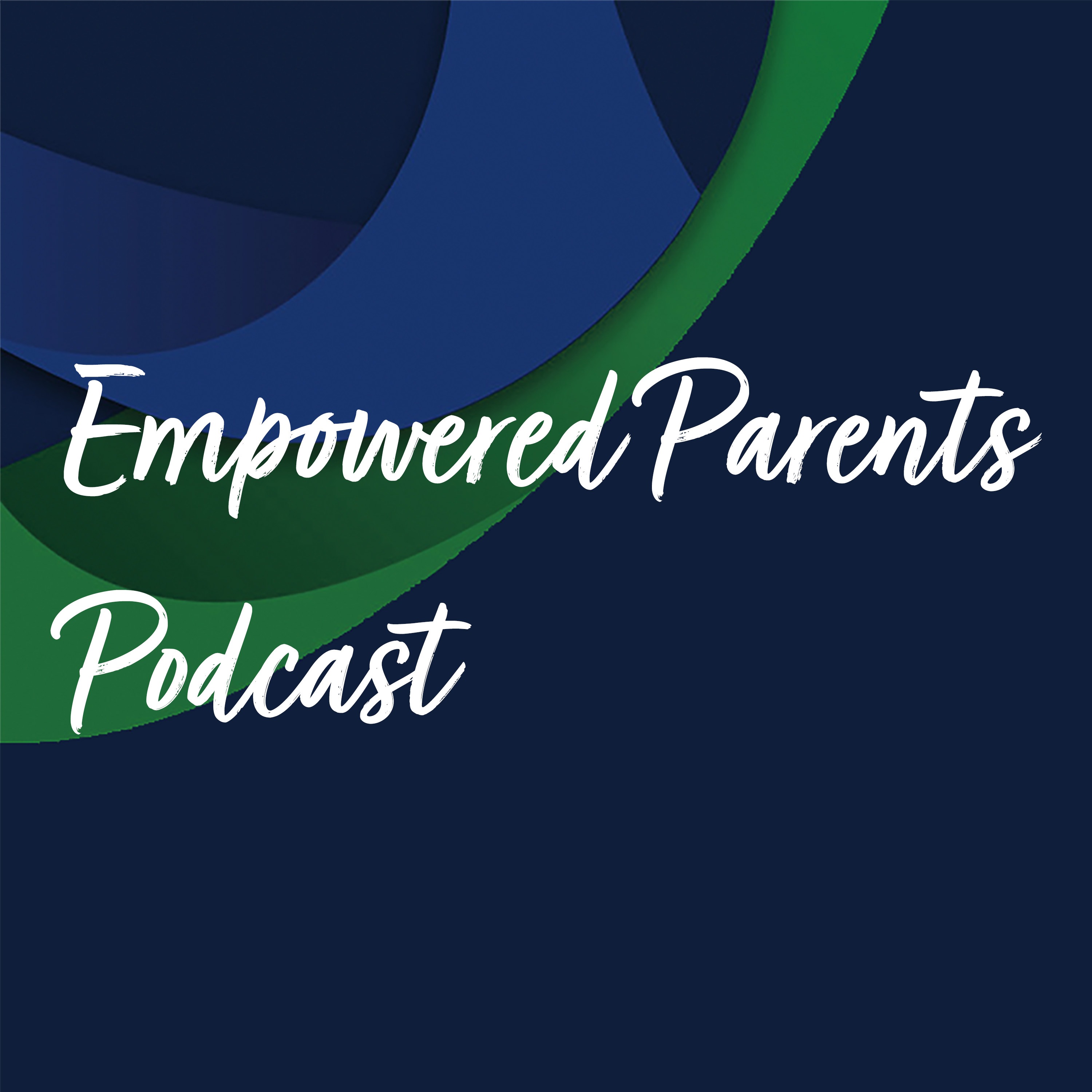 Empowered Parents Podcast podcast artwork