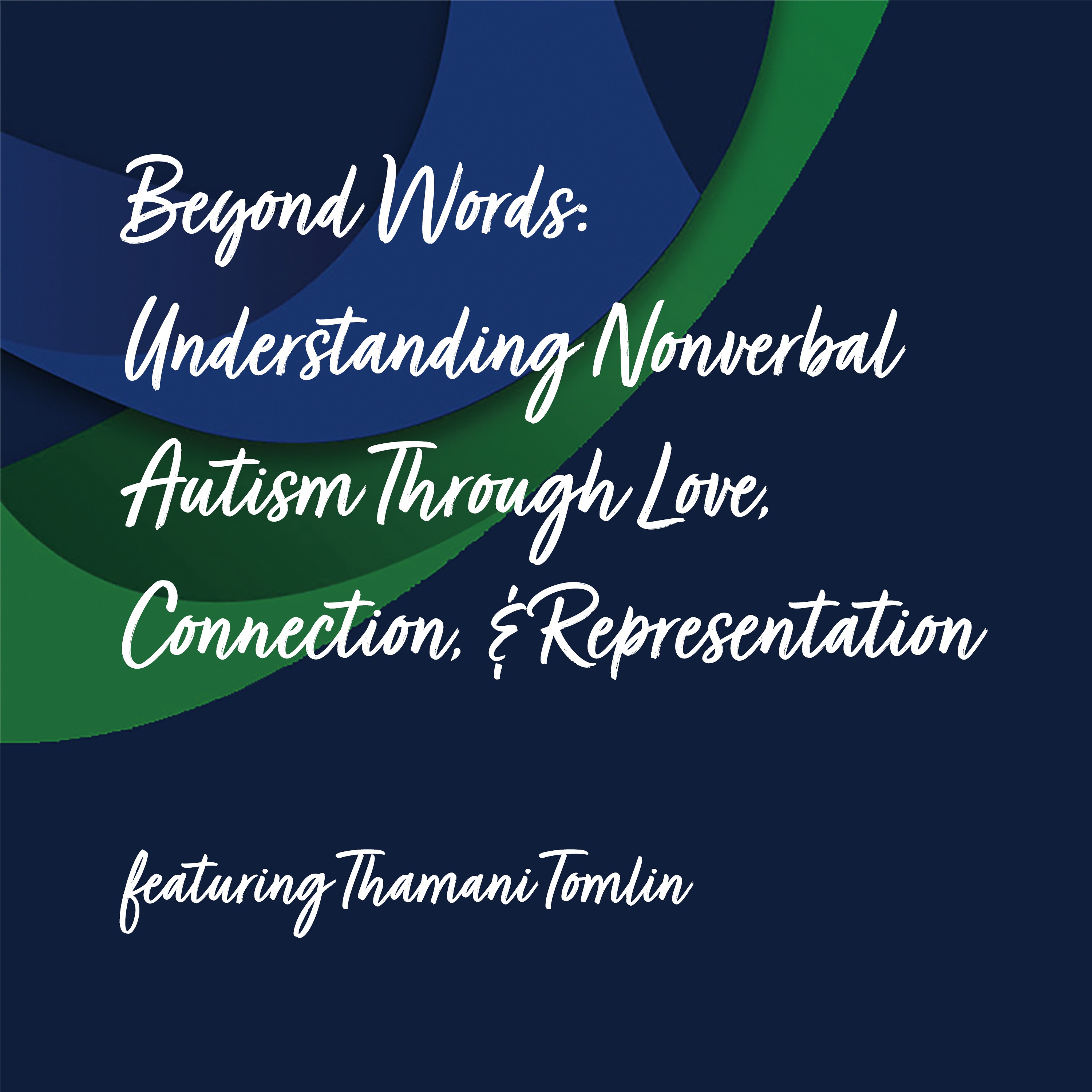 Beyond Words: Understanding Nonverbal Autism Through Love, Connection, & Representation | Thamani Tomlin episode artwork