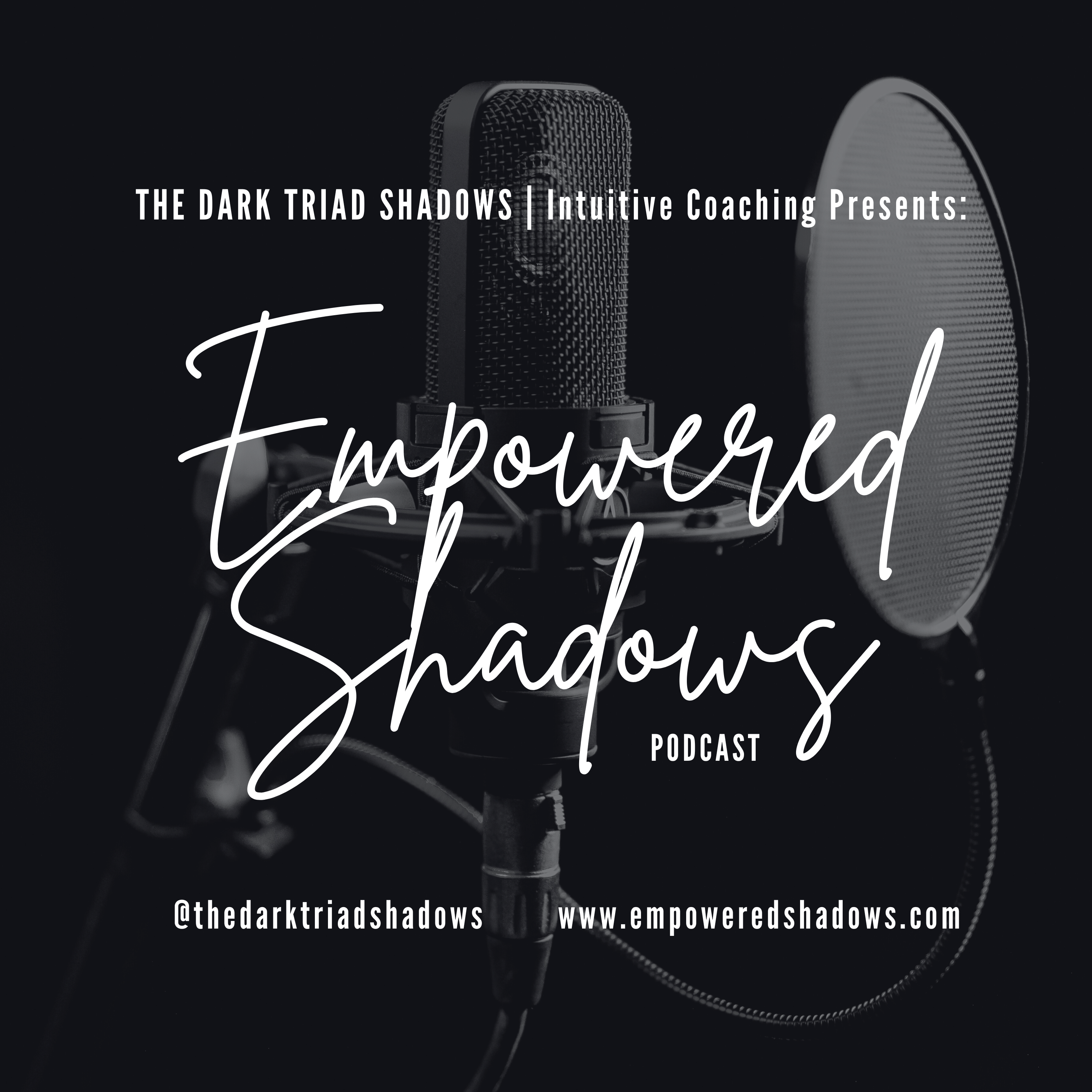Empowered Shadows Podcast | by THE DARK TRIAD SHADOWS | Intuitive Coaching&trade;