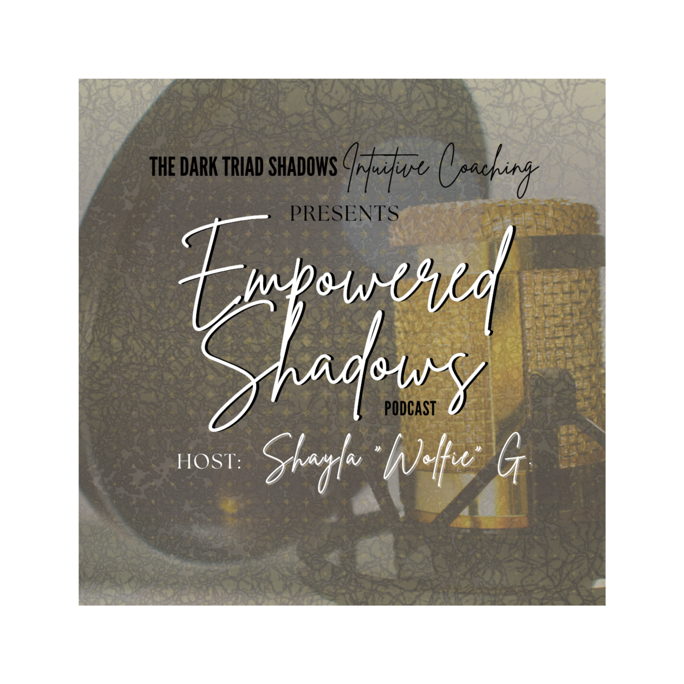 Empowered Shadows Podcast | by THE DARK TRIAD SHADOWS | Intuitive Coaching™