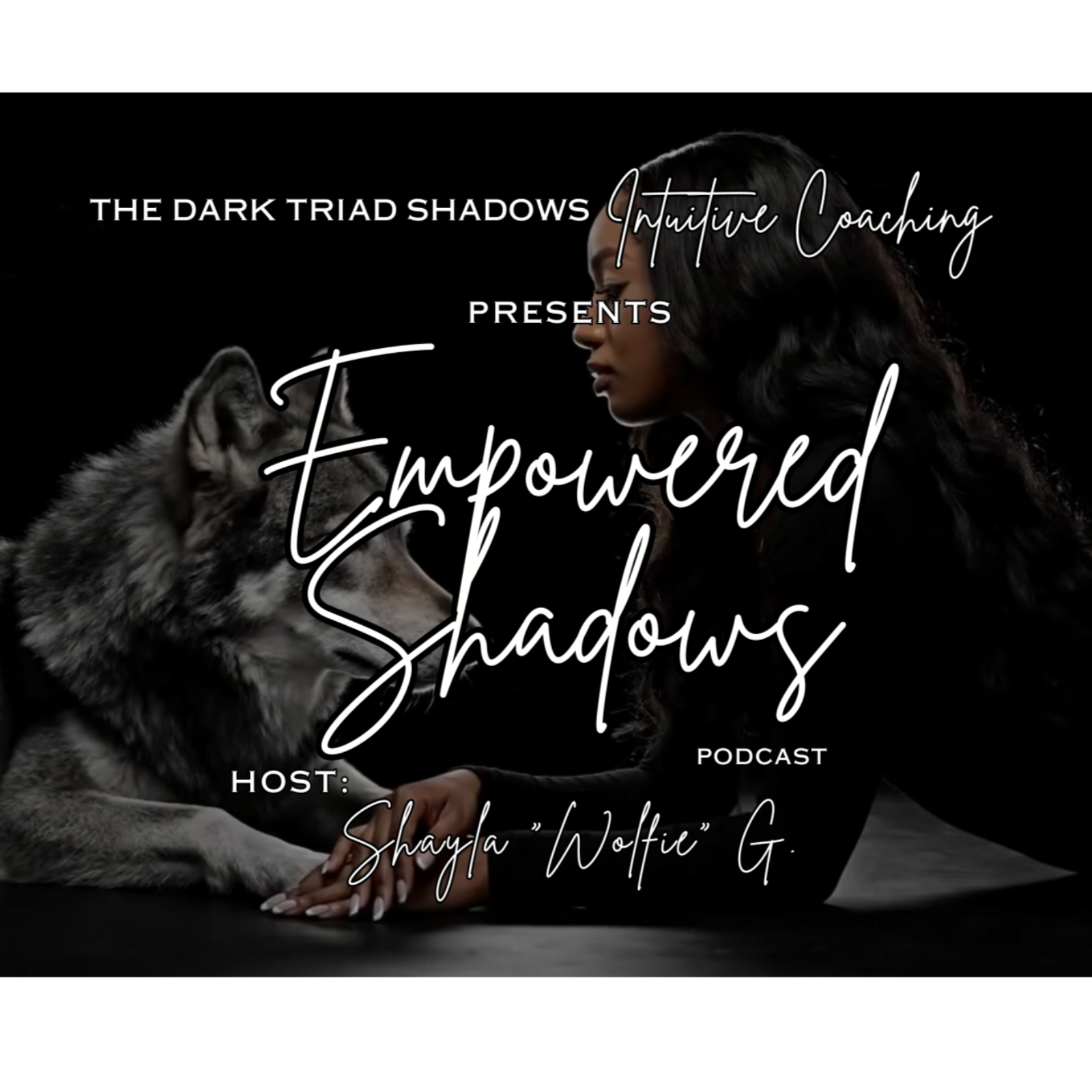 Empowered Shadows Podcast | by THE DARK TRIAD SHADOWS | Intuitive Coaching™