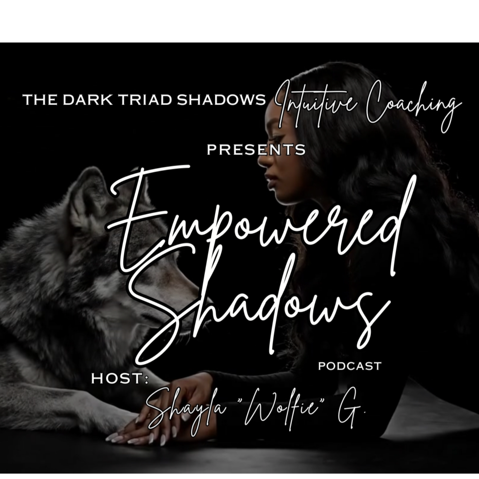 Empowered Shadows Podcast | by THE DARK TRIAD SHADOWS | Intuitive Coaching™