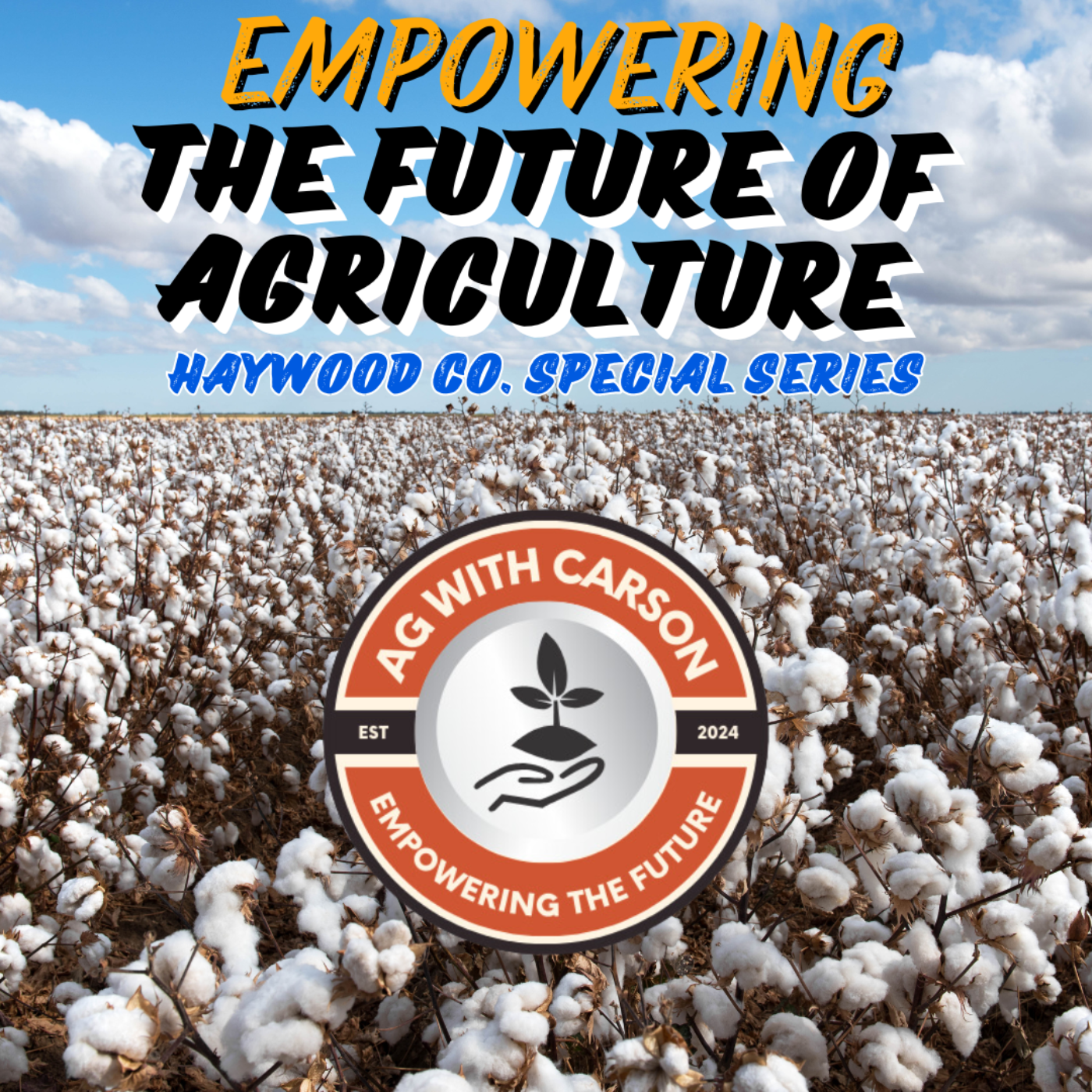 Empowering the Future of Ag - With Carson Osteen