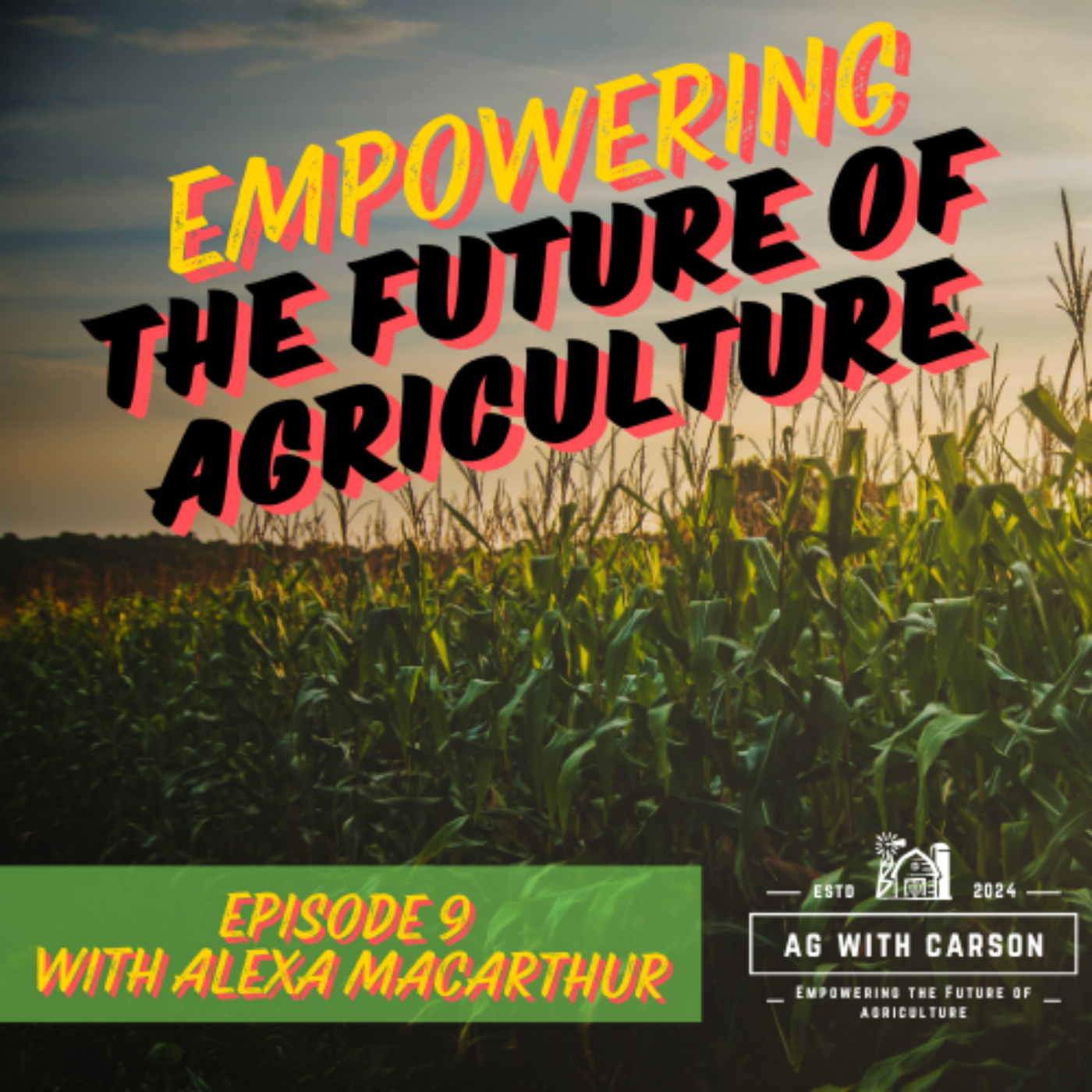 Empowering the Future of Ag - With Carson Osteen