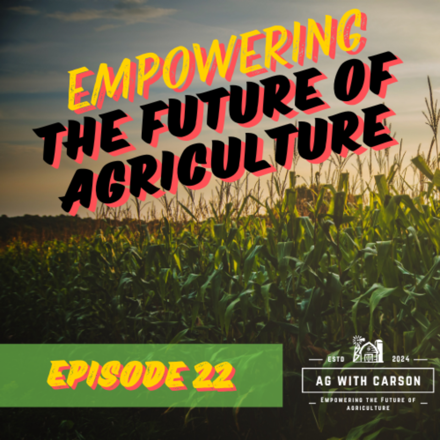 Empowering the Future of Ag - With Carson Osteen