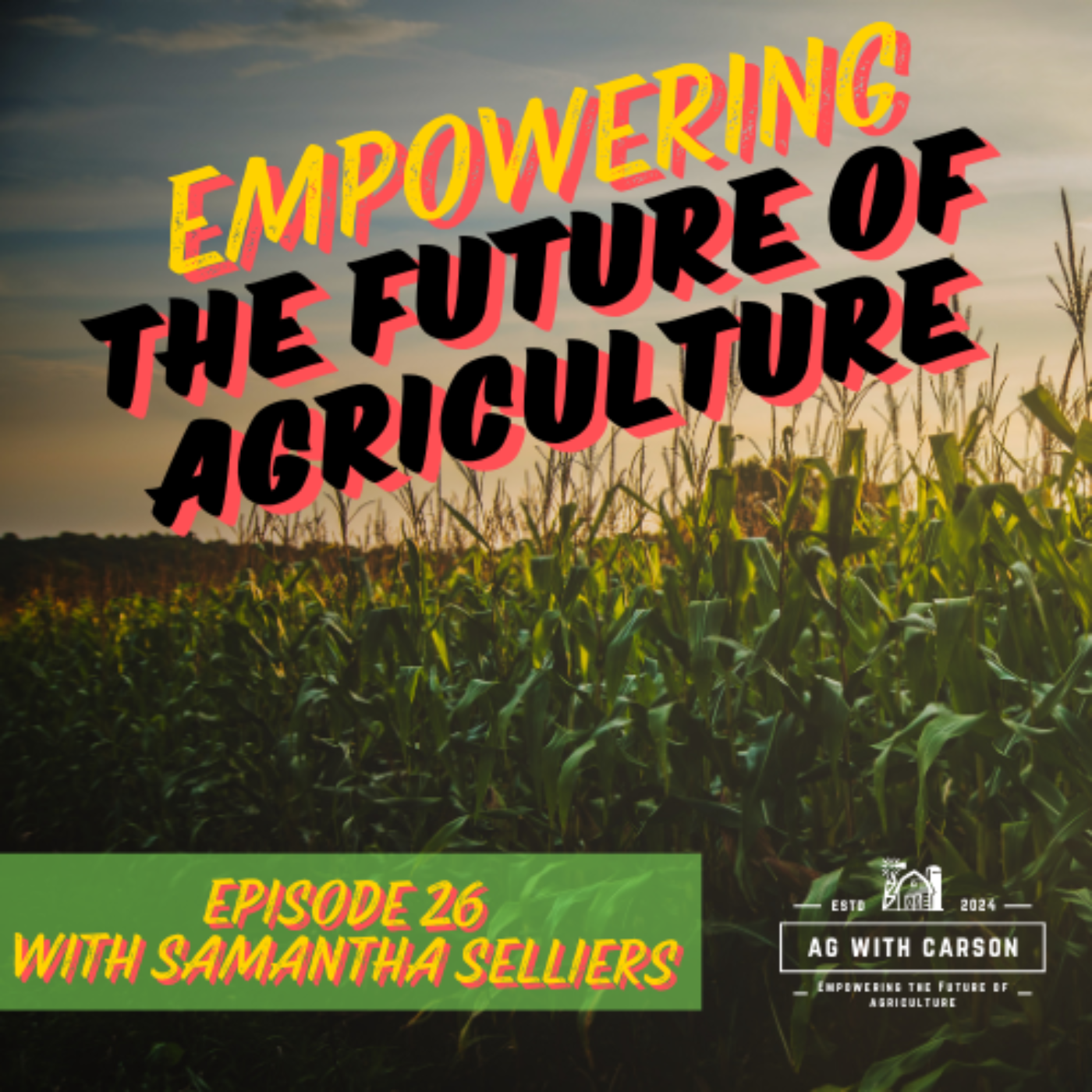 Empowering the Future of Ag - With Carson Osteen