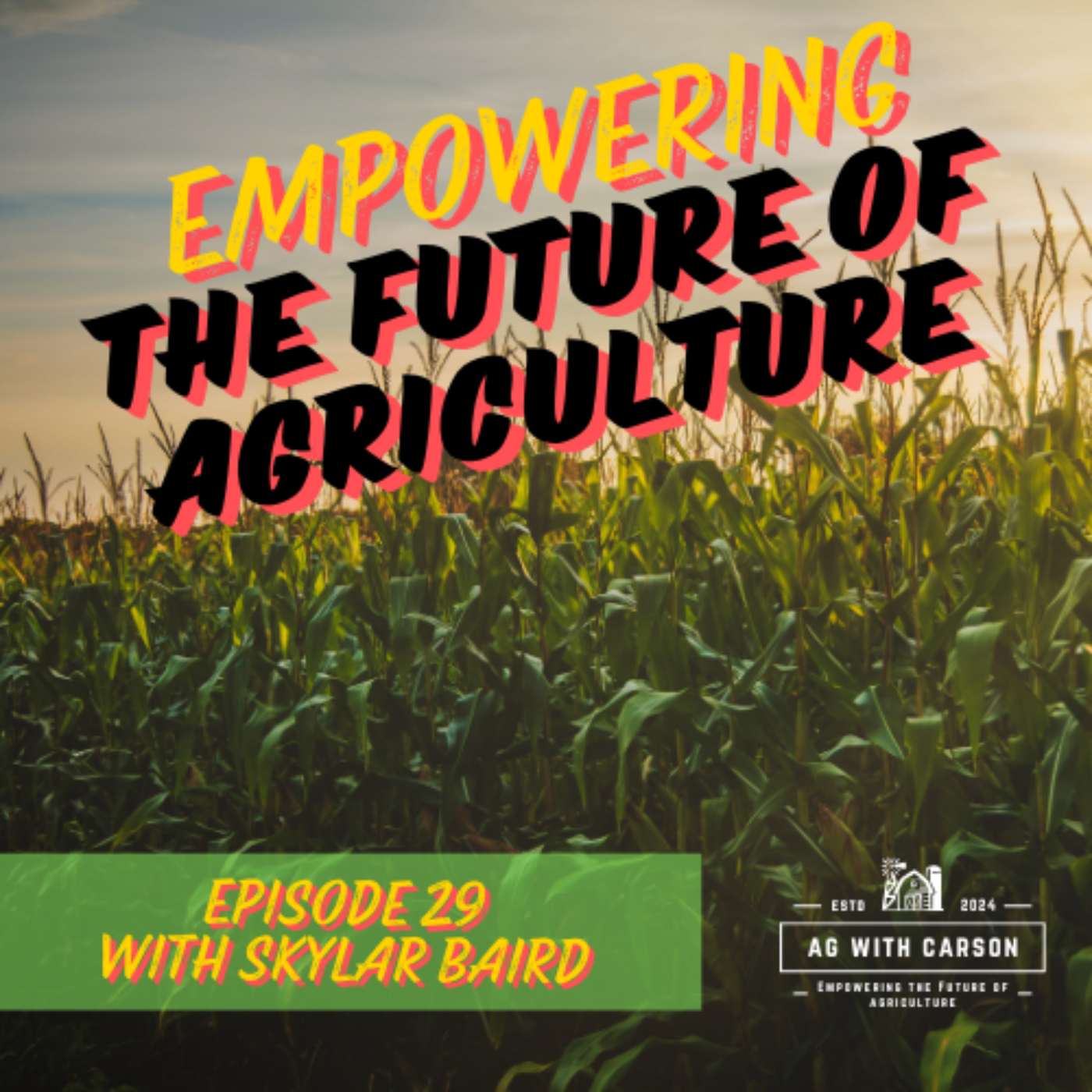 Empowering the Future of Ag - With Carson Osteen