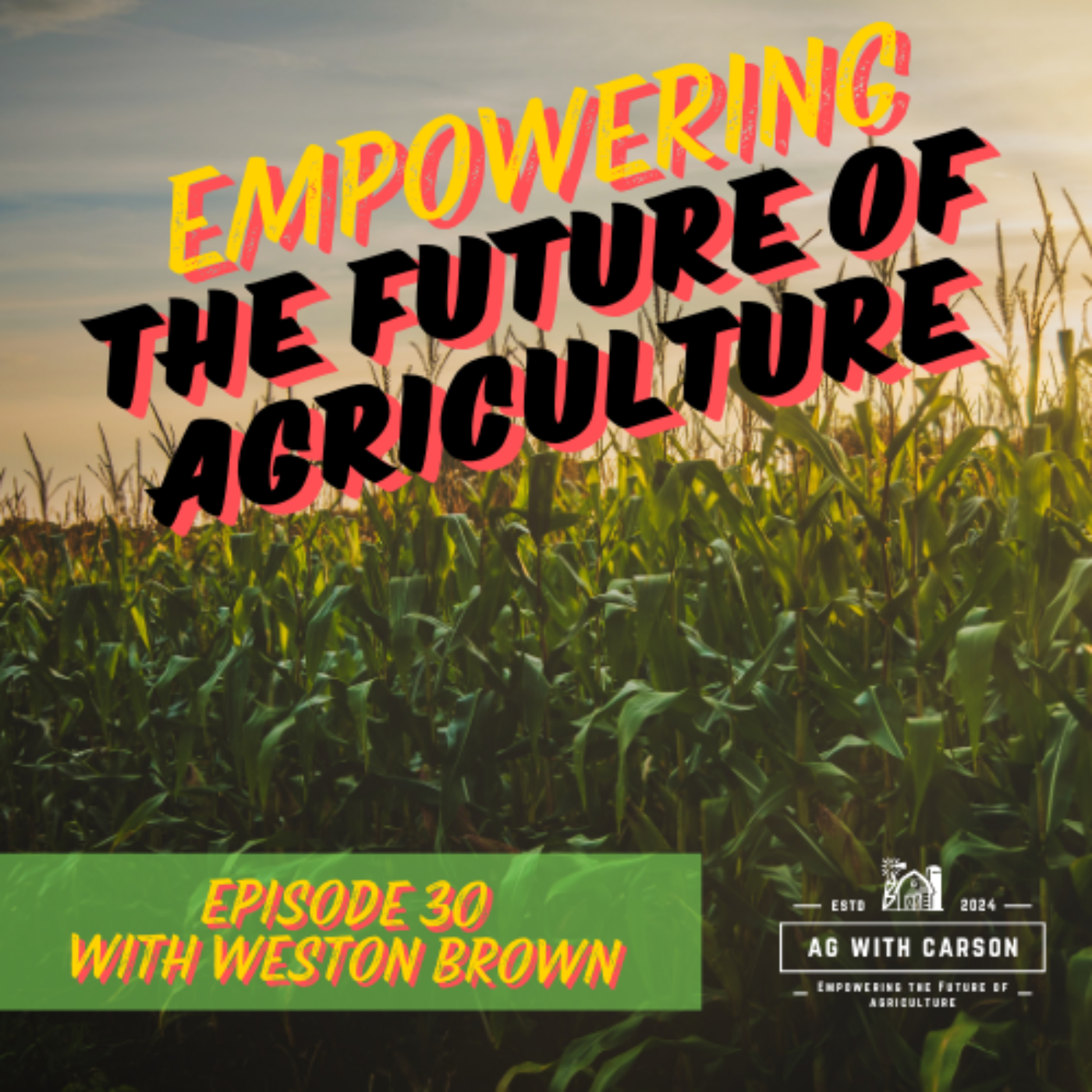 Empowering the Future of Ag - With Carson Osteen