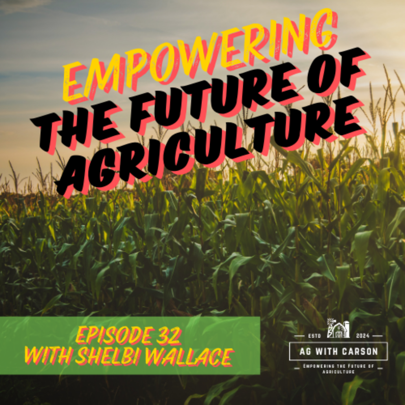 Empowering the Future of Ag - With Carson Osteen