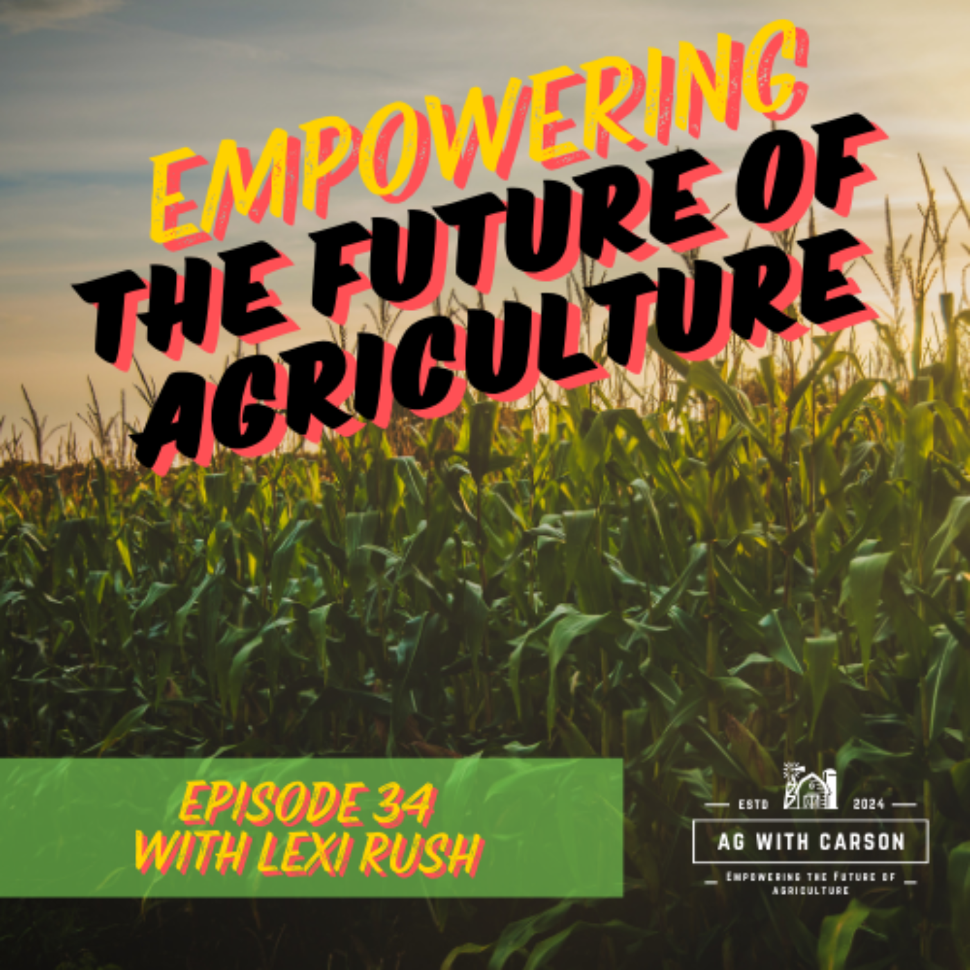 Empowering the Future of Ag - With Carson Osteen