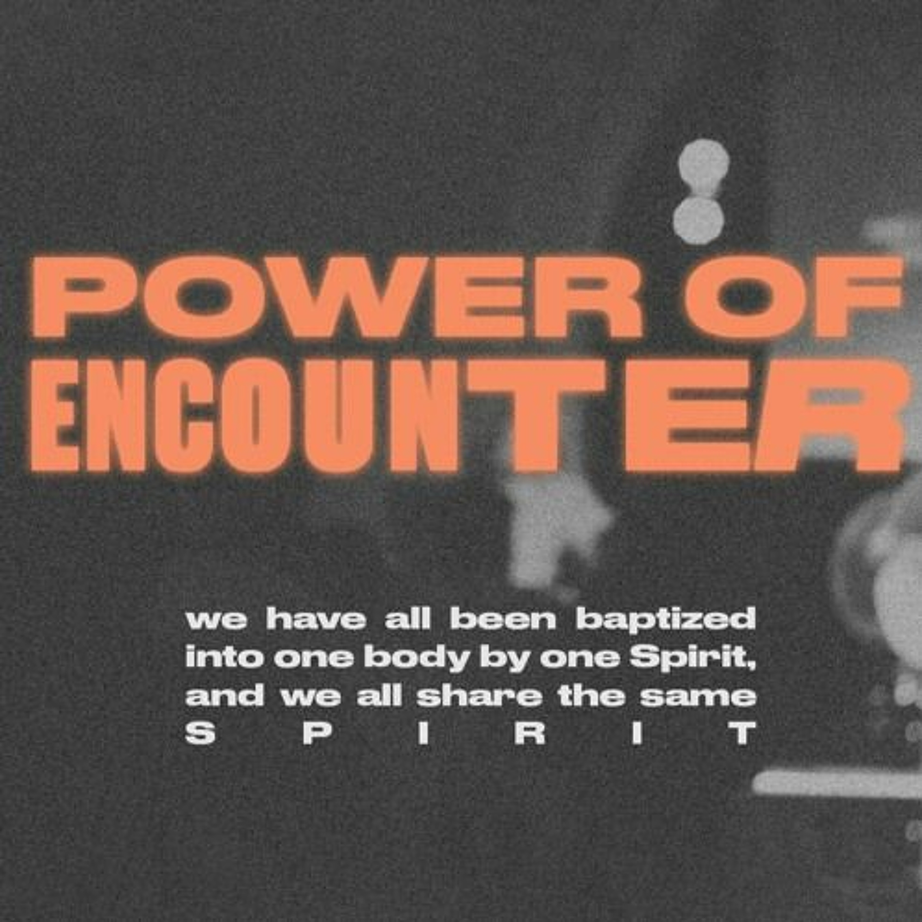 The Power of Encounter // God's Spirit Dwells In You episode artwork
