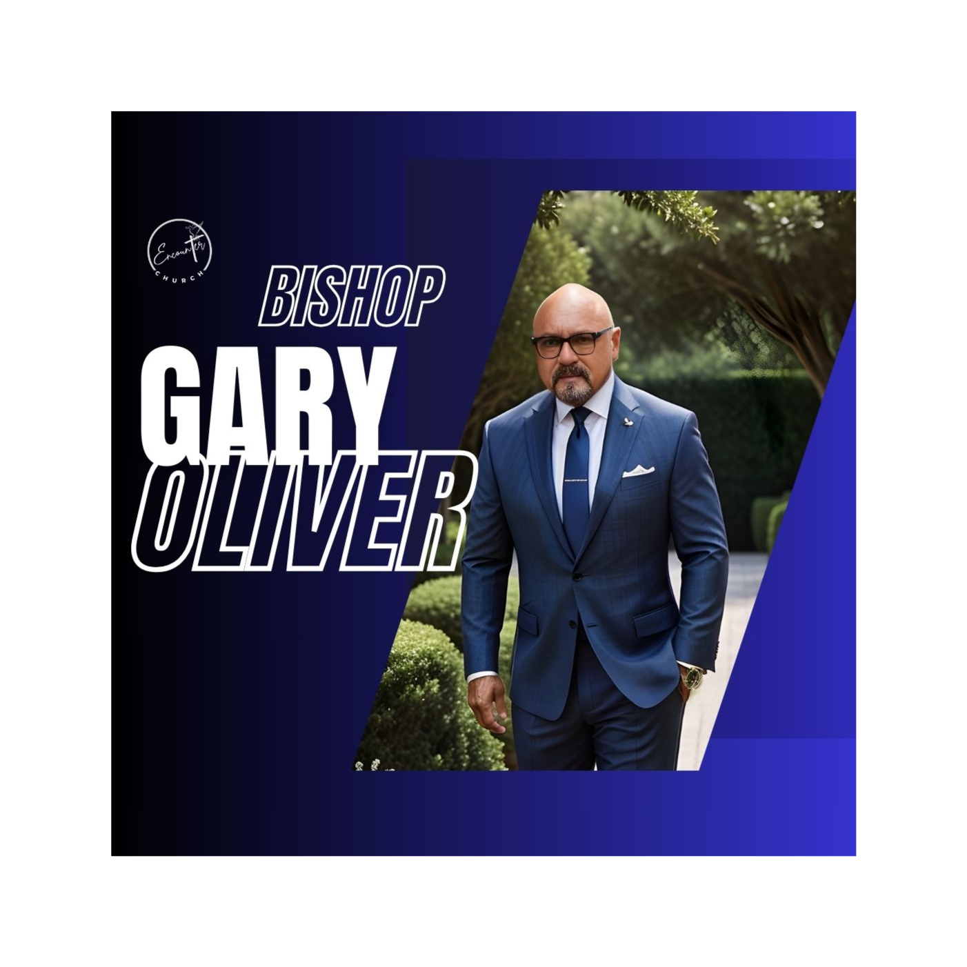 Encounter with - Bishop Gary Oliver