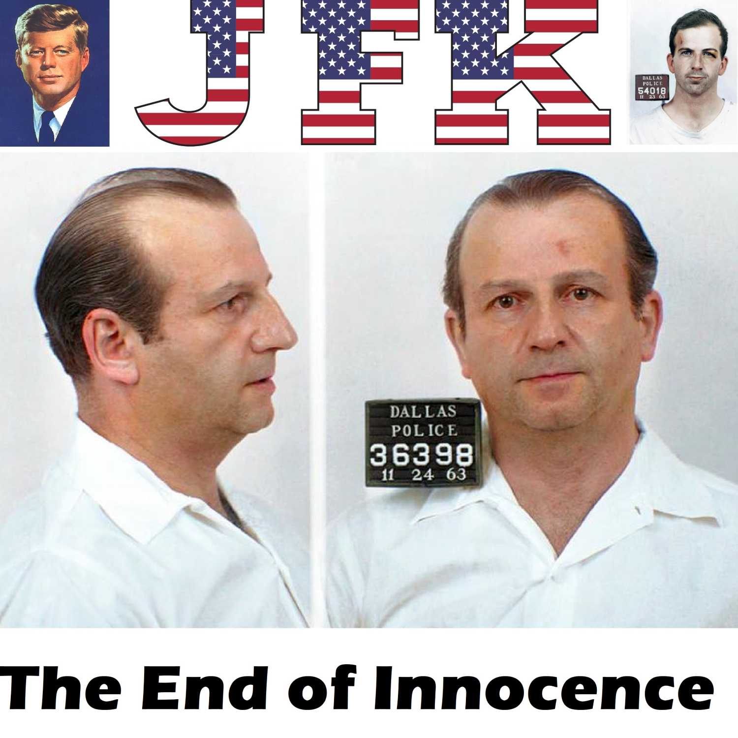 Episode 23 - The End of Innocence - The JFK Assassination - Why did Jack Ruby kill Oswald? episode artwork