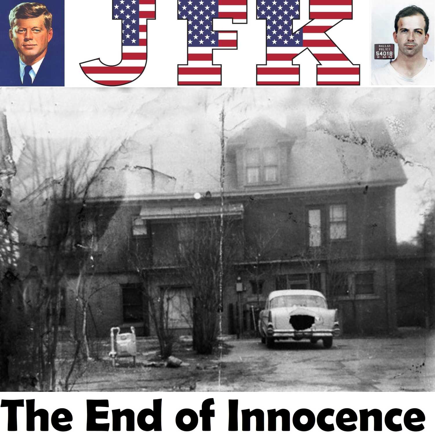 The End of Innocence - The Assassination of John F. Kennedy