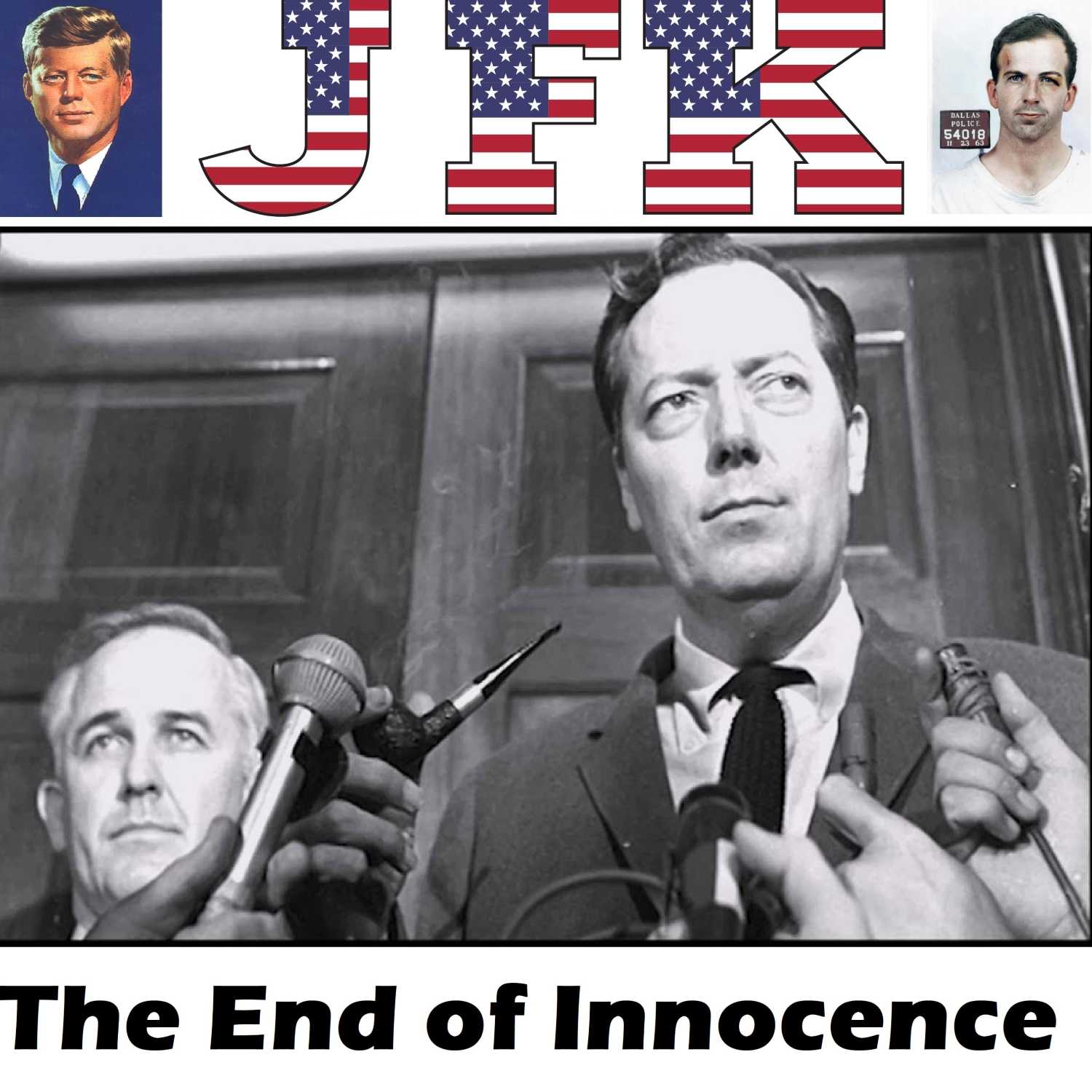 The End of Innocence - The Assassination of John F. Kennedy