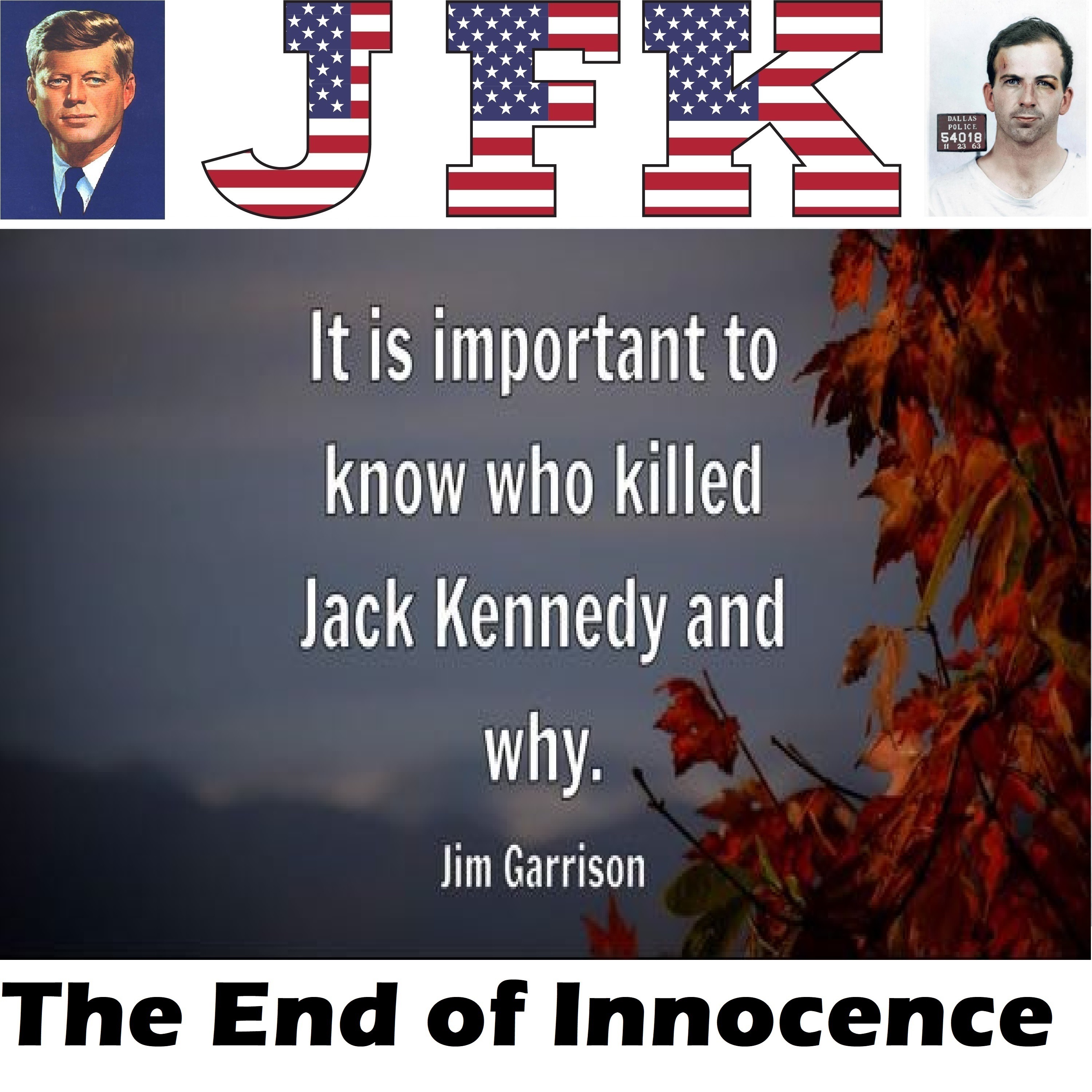 The End of Innocence - The Assassination of John F. Kennedy